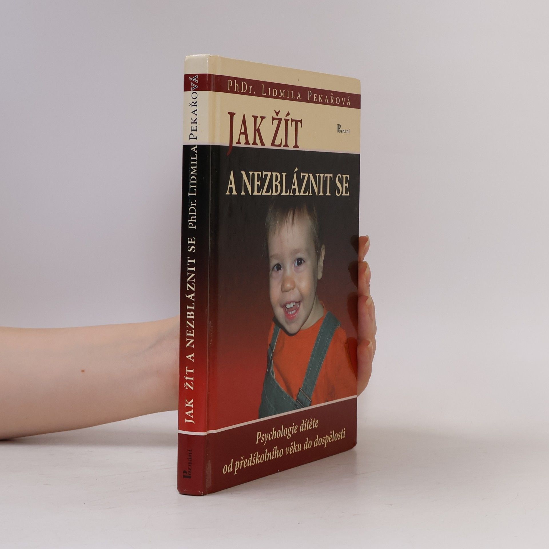 Pekařová Lidmila Jak žít a nezbláznit se