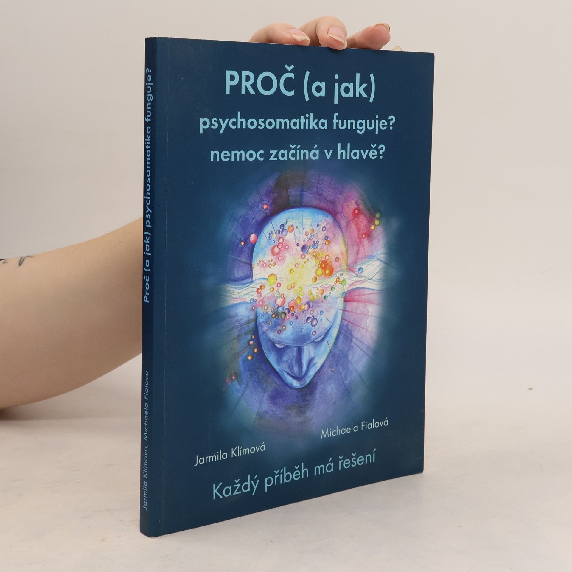 Jarmila Klímová Proč (a jak) psychosomatika funguje?