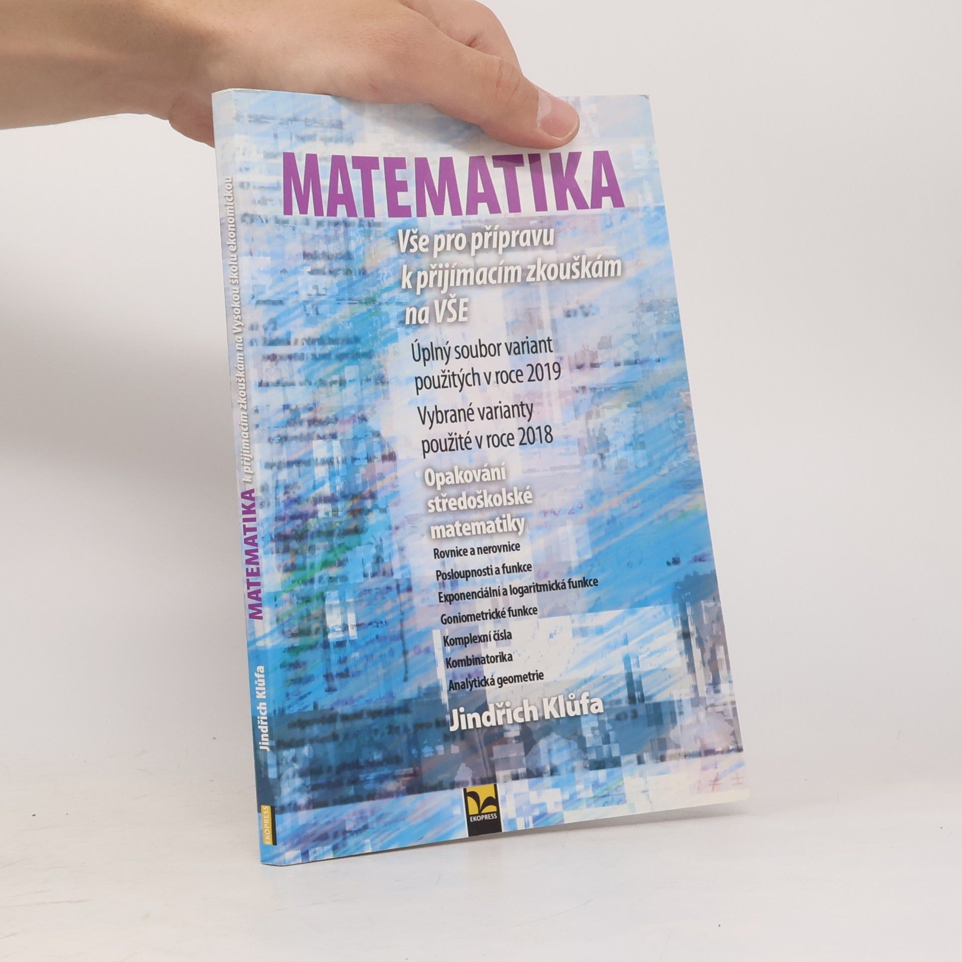 Jindřich Klůfa Matematika: Vše pro přípravu k přijímacím zkouškám na VŠE