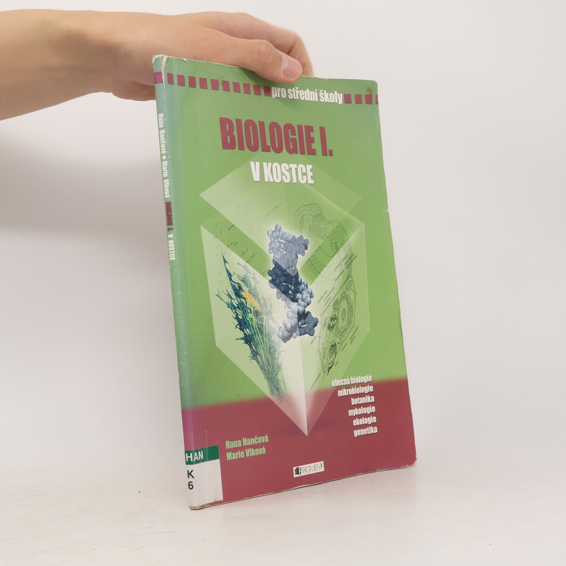 Marie Vlková Biologie I. v kostce : [obecná biologie, mikrobiologie, botanika, mykologie, ekologie, genetika] : pro střední školy