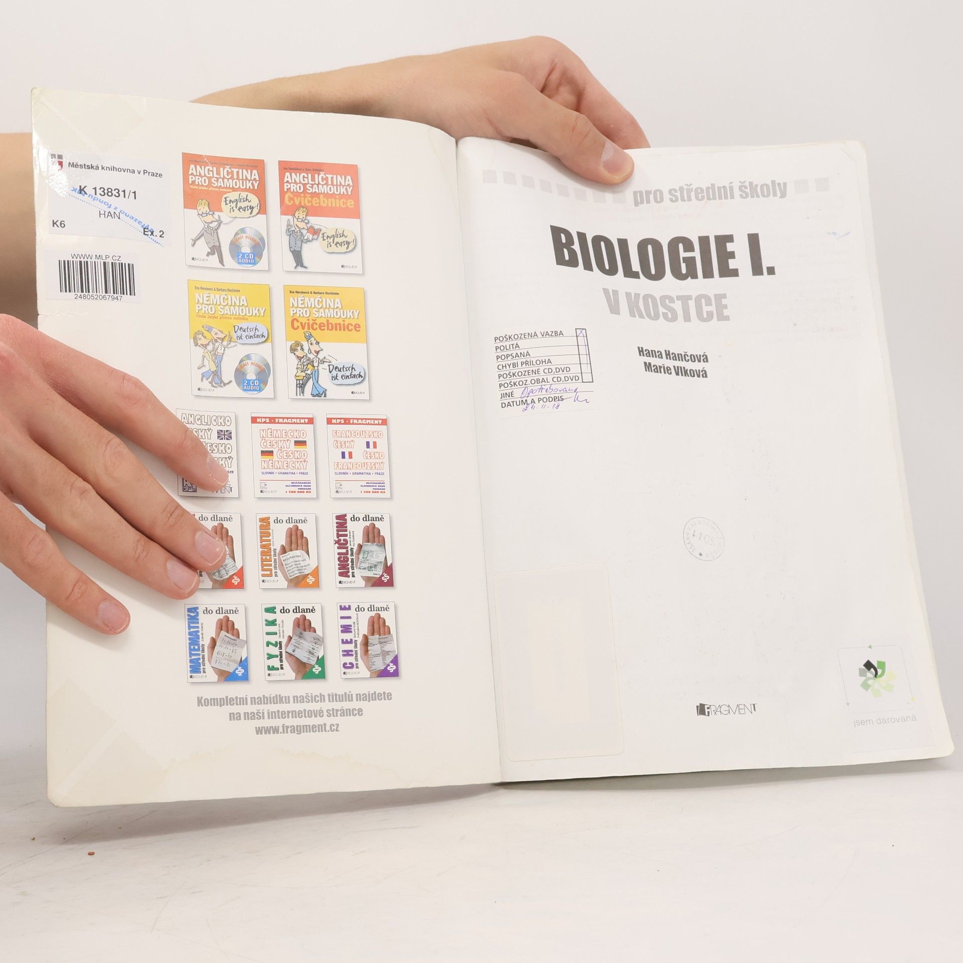 Hana Hančová Biologie I. v kostce : [obecná biologie, mikrobiologie, botanika, mykologie, ekologie, genetika] : pro střední školy