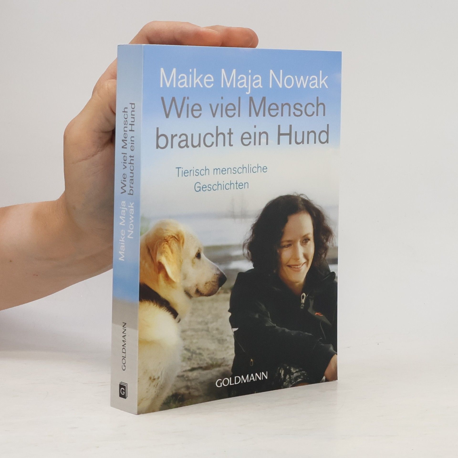 Maike Nowak Wie viel Mensch braucht ein Hund