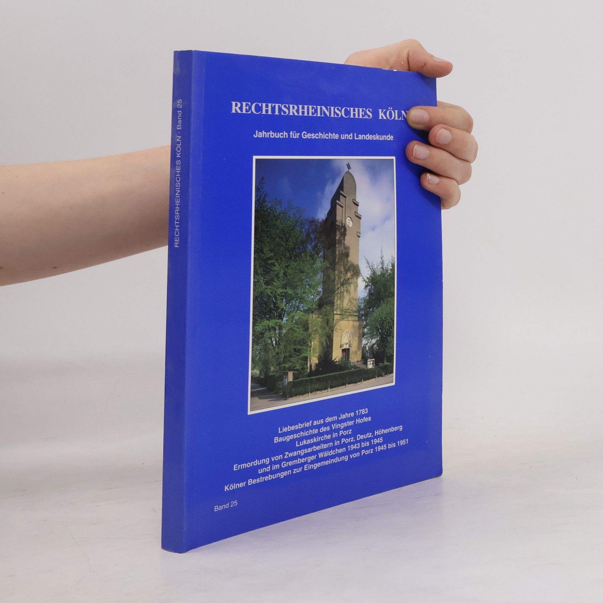 Various authors Rechtsrheinisches Köln : Jahrbuch für Geschichte und Landeskunde, Band 25