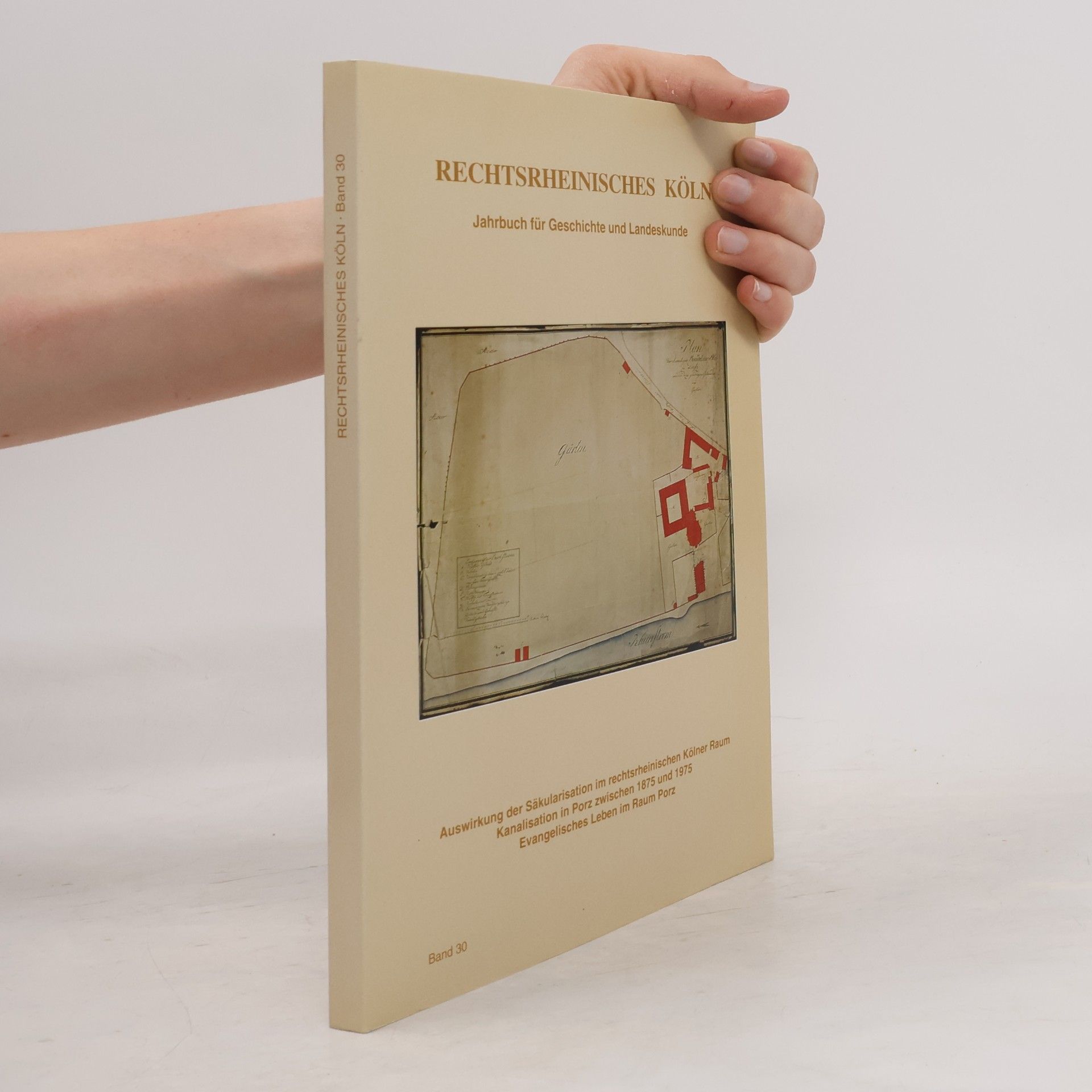 Autorenkollektiv Rechtsrheinisches Köln. Jahrbuch für Geschichte und Landeskunde 30