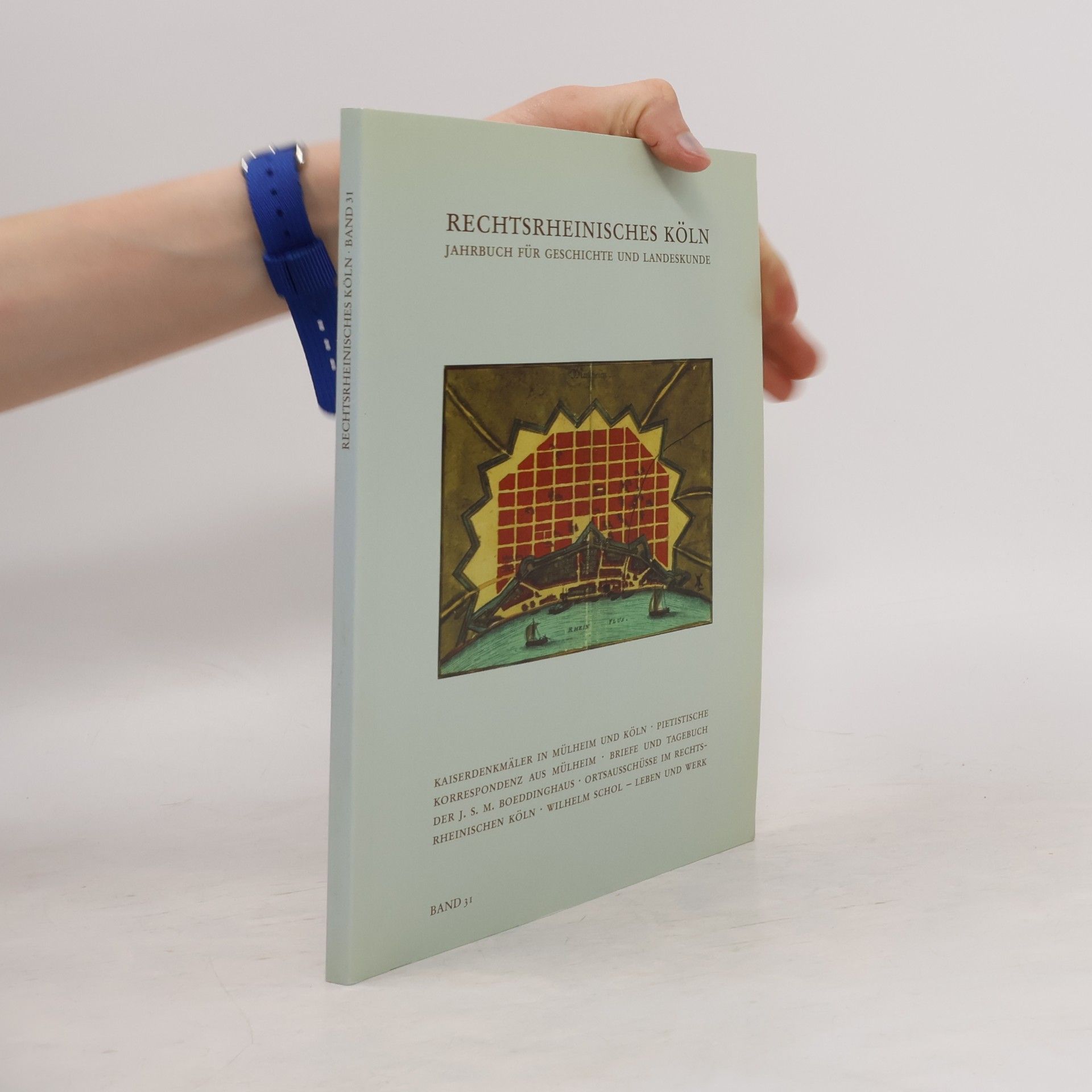 Autorenkollektiv Rechtsrheinisches Köln. Jahrbuch für Geschichte und Landeskunde 31