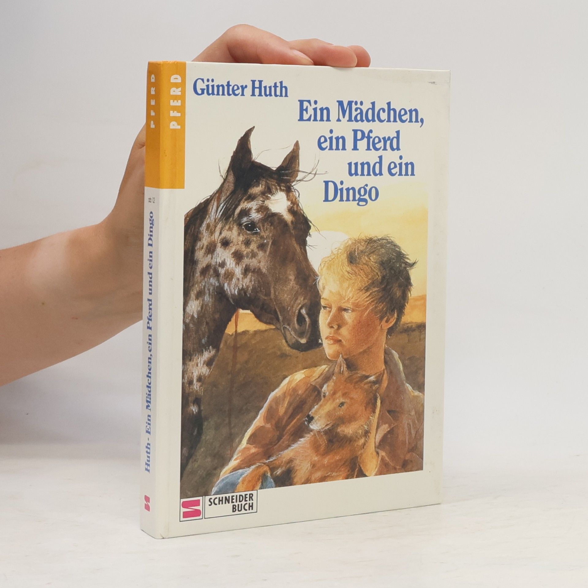 Huth Günter Ein Mädchen, ein Pferd und ein Dingo