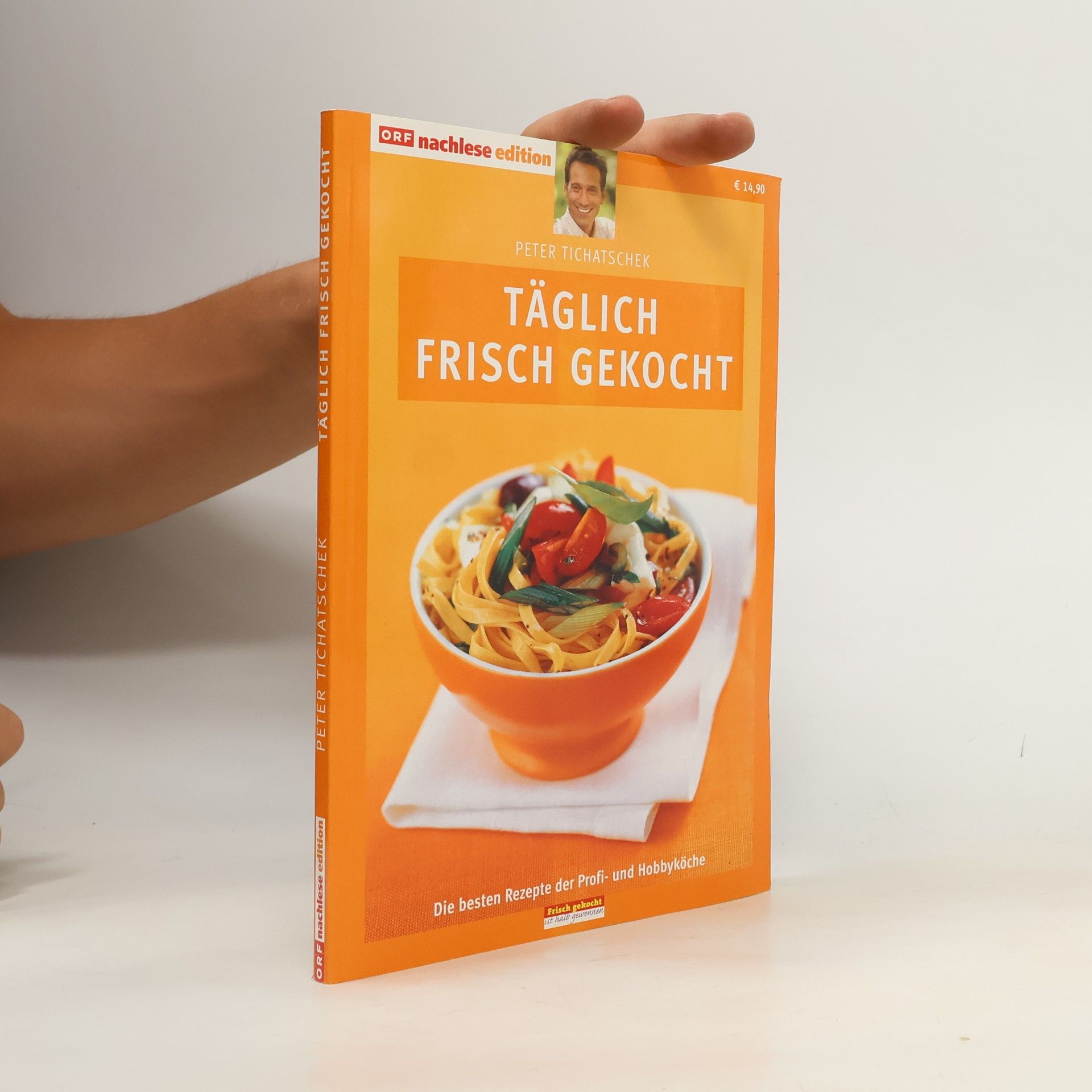 Peter Tichatschek Täglich frisch gekocht