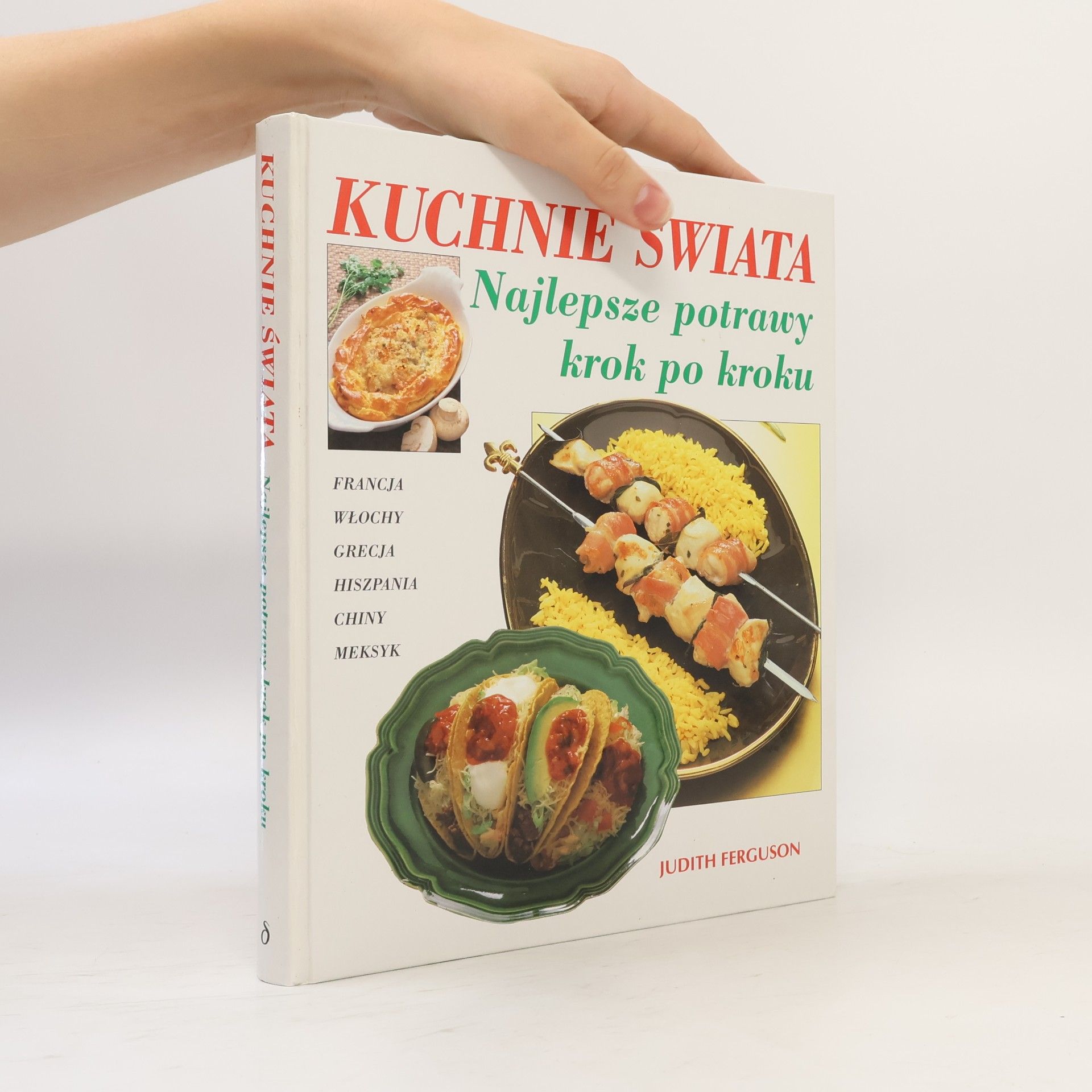 Judith Lynn Ferguson Kuchnie świata Najlepsze potrawy krok po kroku