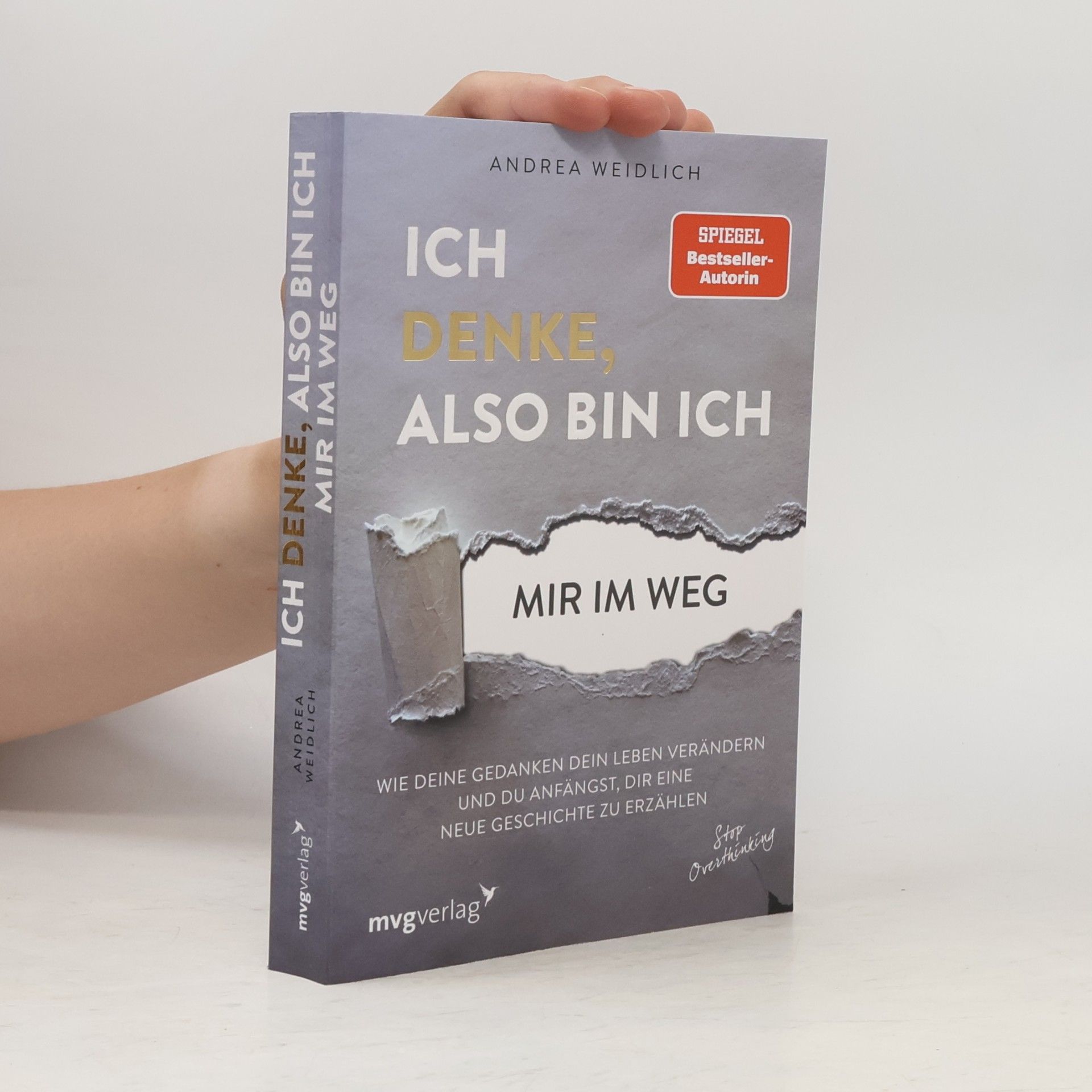 Andrea Weidlich Ich denke, also bin ich... mir im Weg