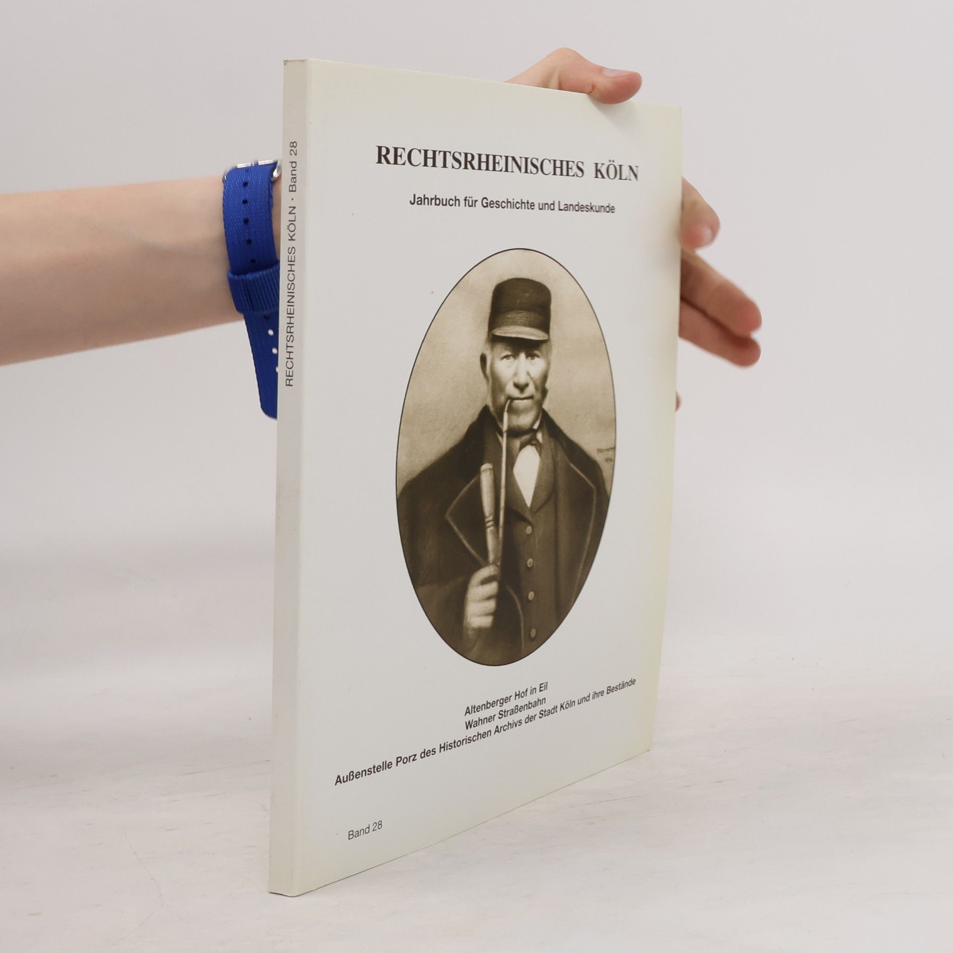 Autorenkollektiv Rechtsrheinisches Köln. Jahrbuch für Geschichte und Landeskunde. Band 28