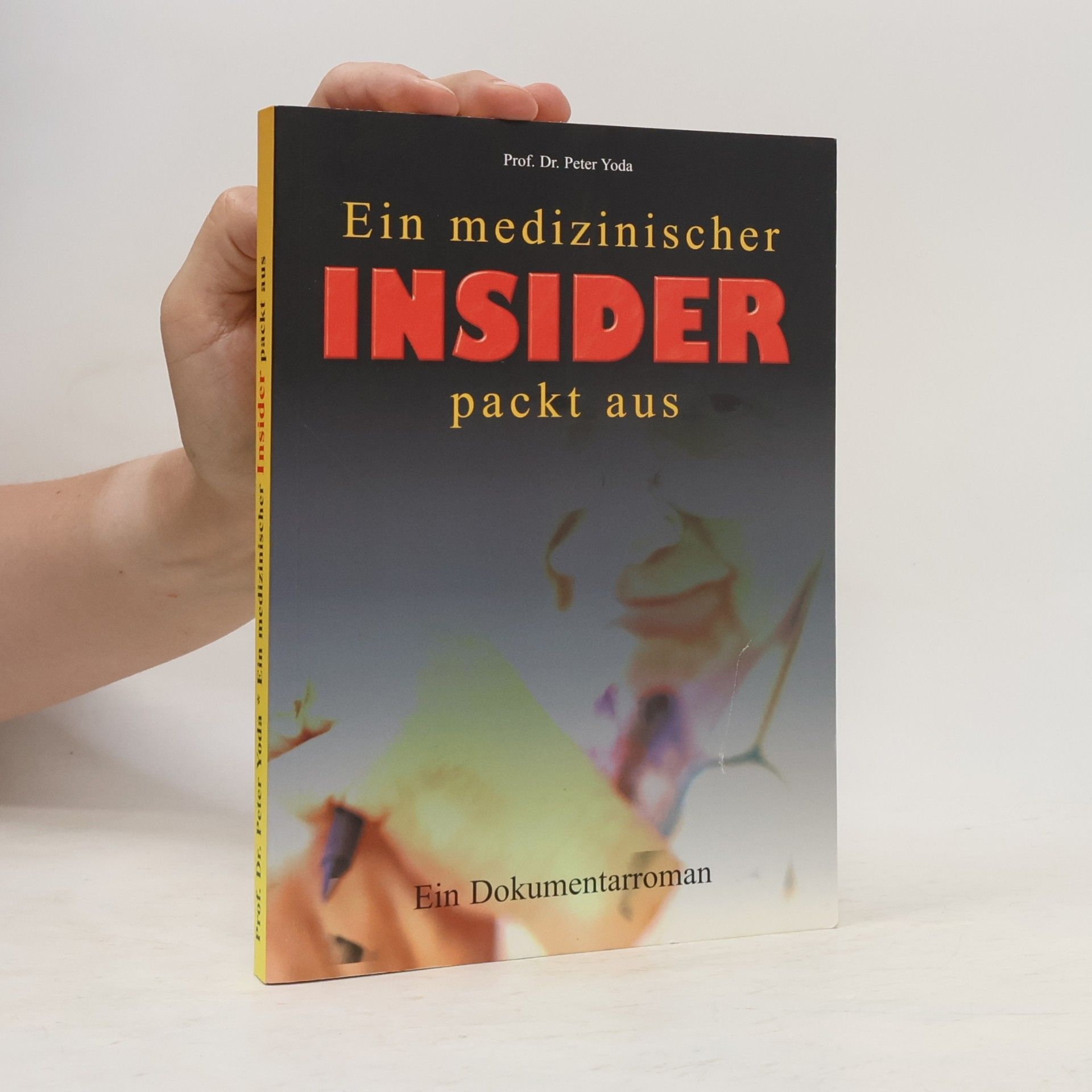 Peter Yoda Ein medizinischer Insider packt aus