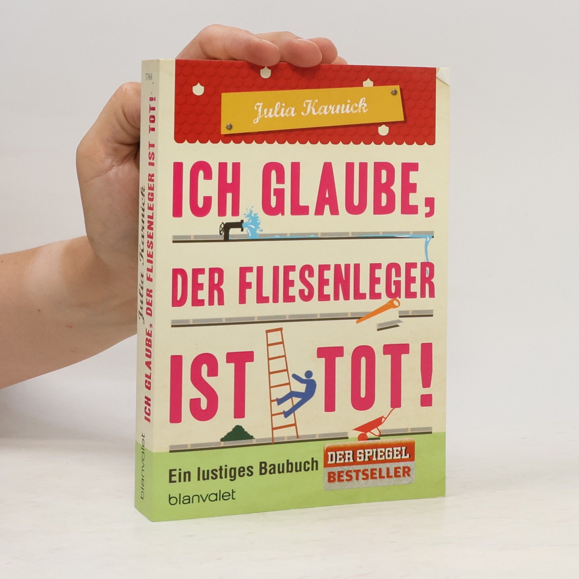 Julia Karnick Ich glaube, der Fliesenleger ist tot!