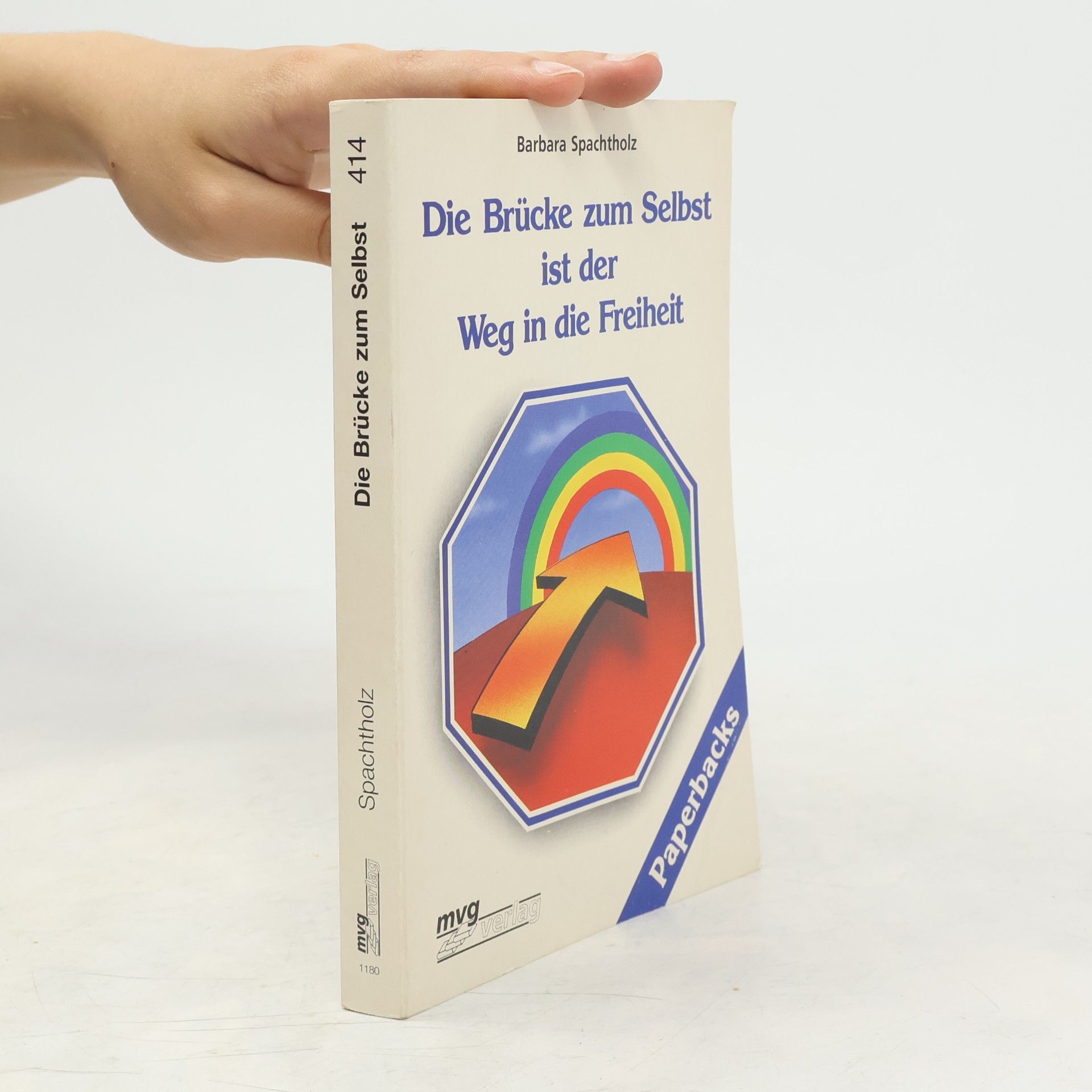 Barbara Spachtholz Die Brücke zum Selbst ist der Weg in die Freiheit