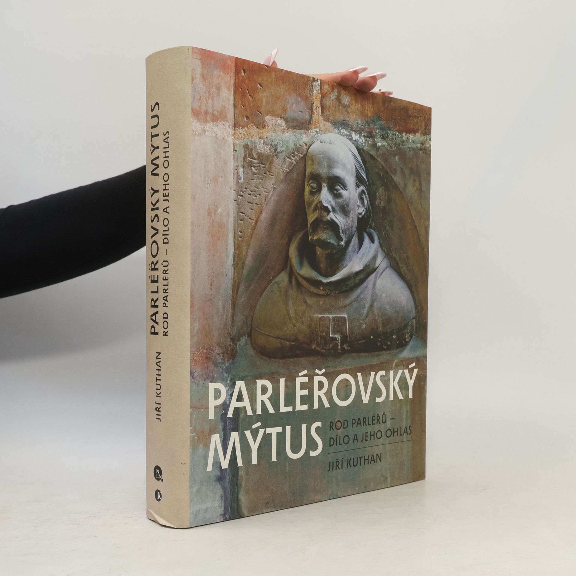Jiří Kuthan Parléřovský mýtus : rod Parléřů - dílo a jeho ohlas