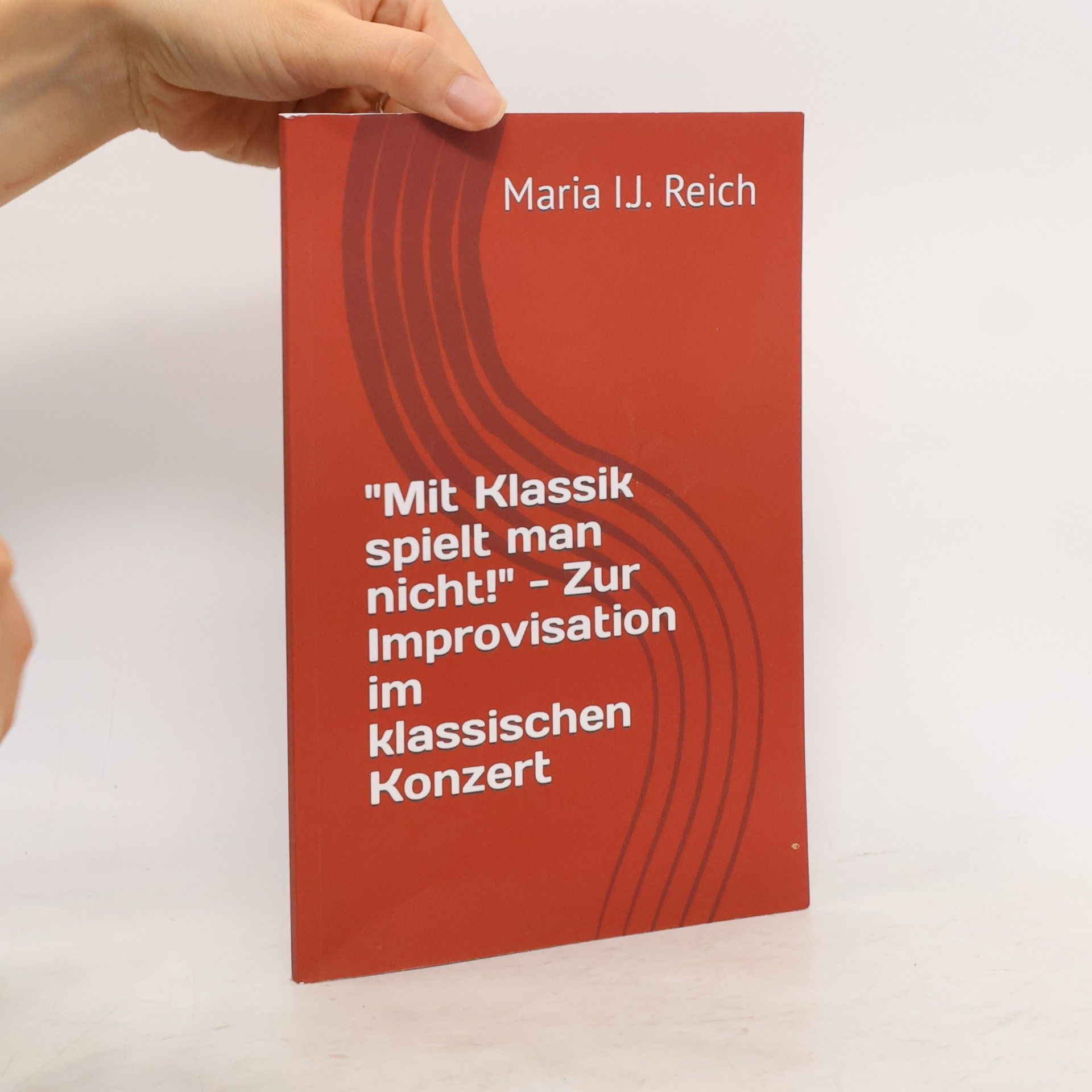 Reich, Maria I.J. "Mit Klassik spielt man nicht!" - Zur Improvisation im klassischen Konzert