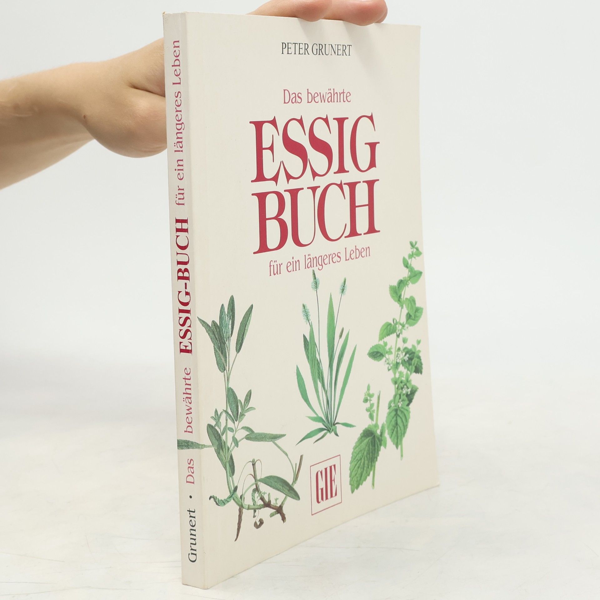 Peter Grunert Das bewährte Essig-buch für ein längeres Leben