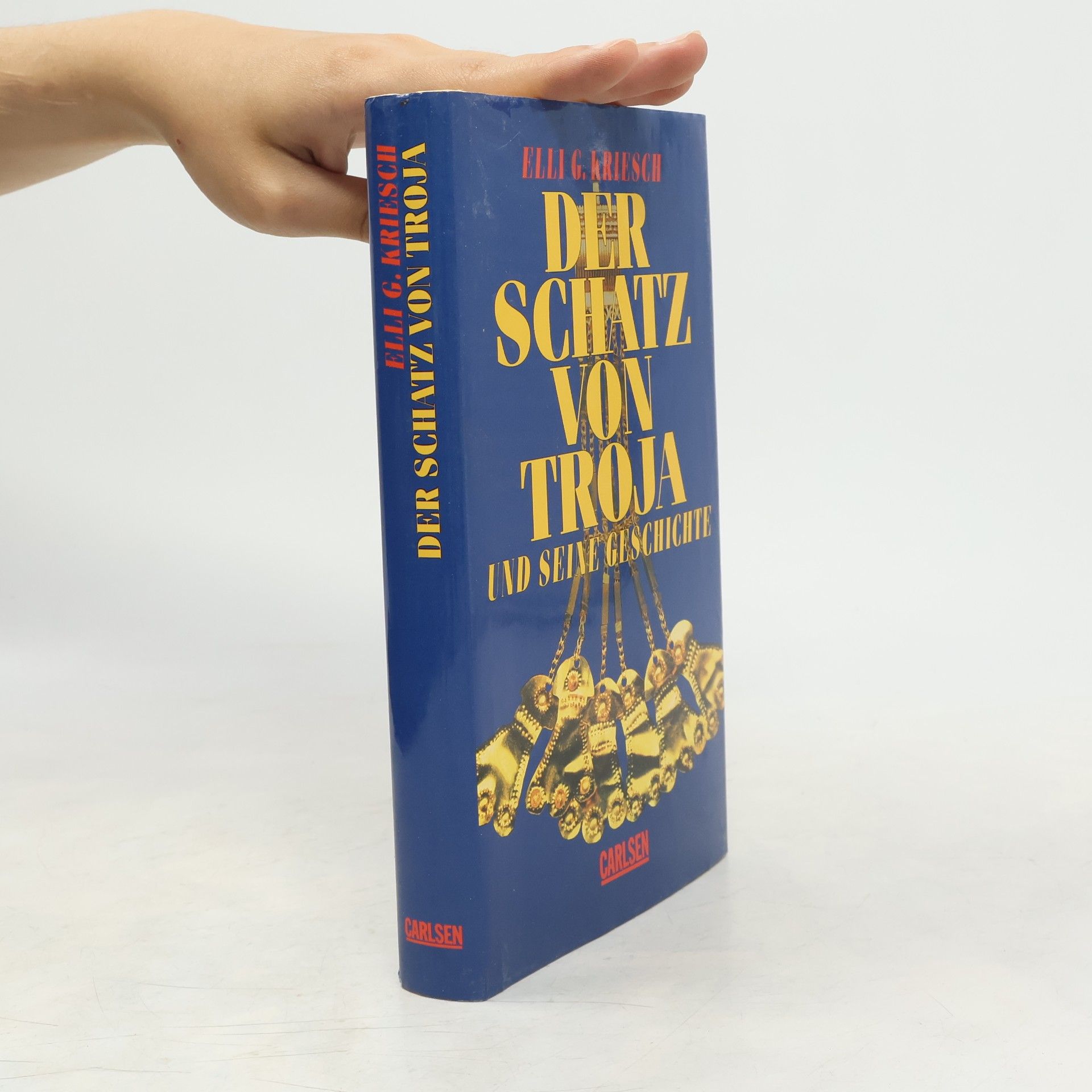 Elli G. Kriesch Der Schatz von Troja und seine Geschichte