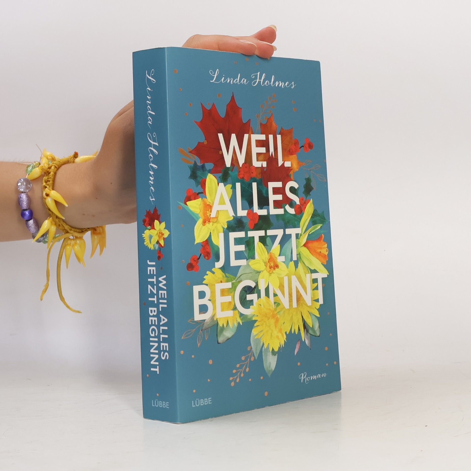Linda Holmes Weil alles jetzt beginnt
