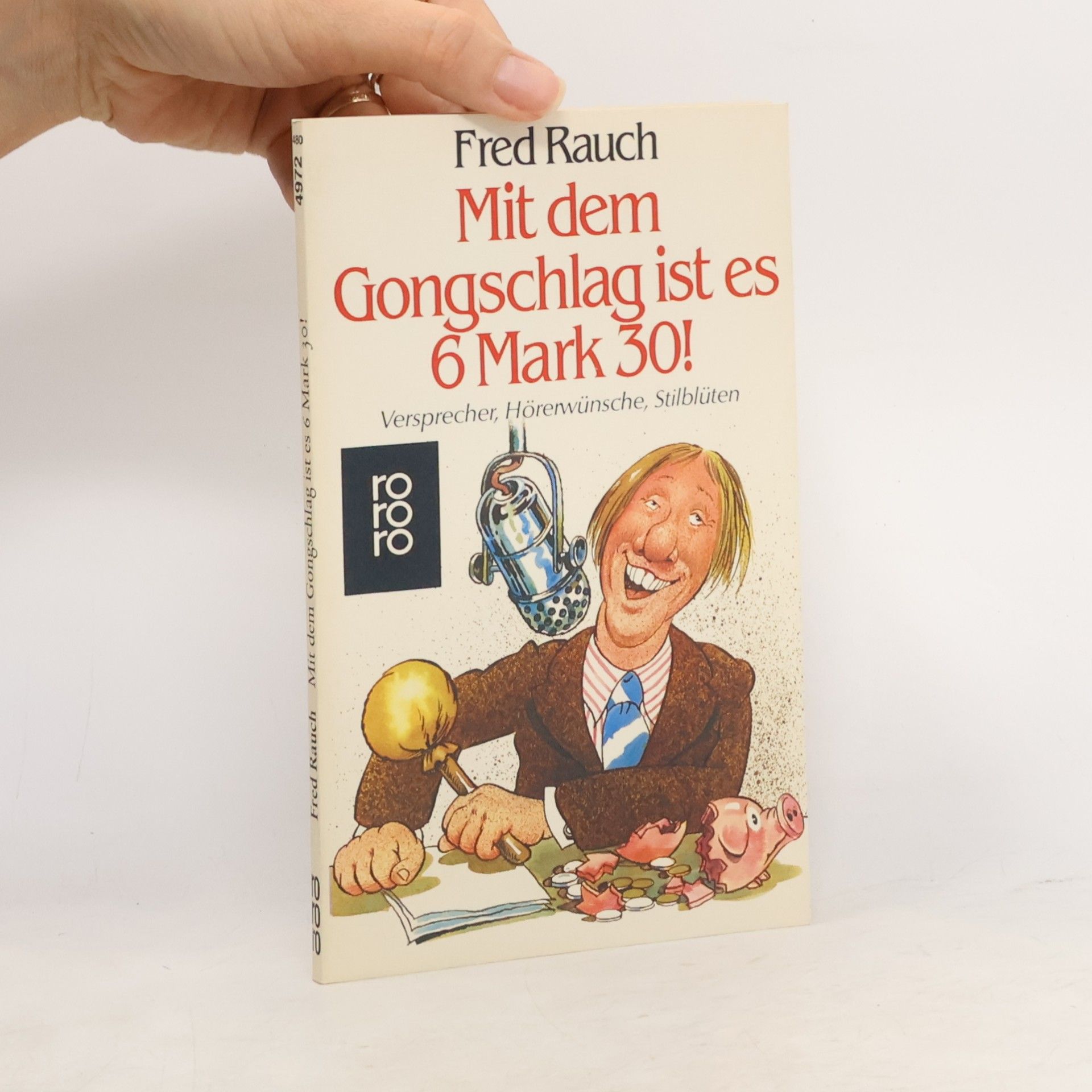 Fred Rauch Mit dem Gongschlag ist es 6 Mark 30!. Versprecher, Hörerwünsche, Stilblüten