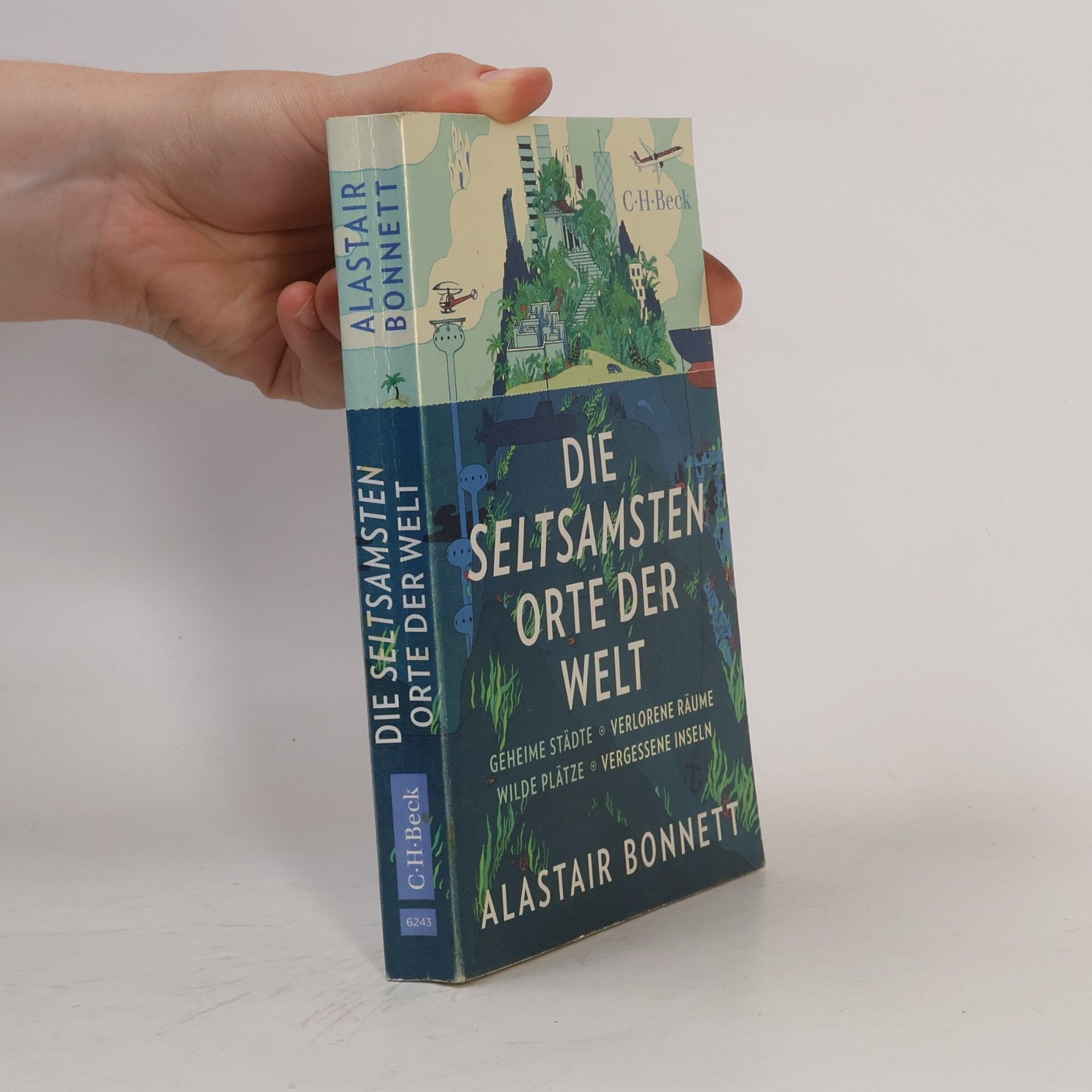 Alastair Bonnett Die seltsamsten Orte der Welt