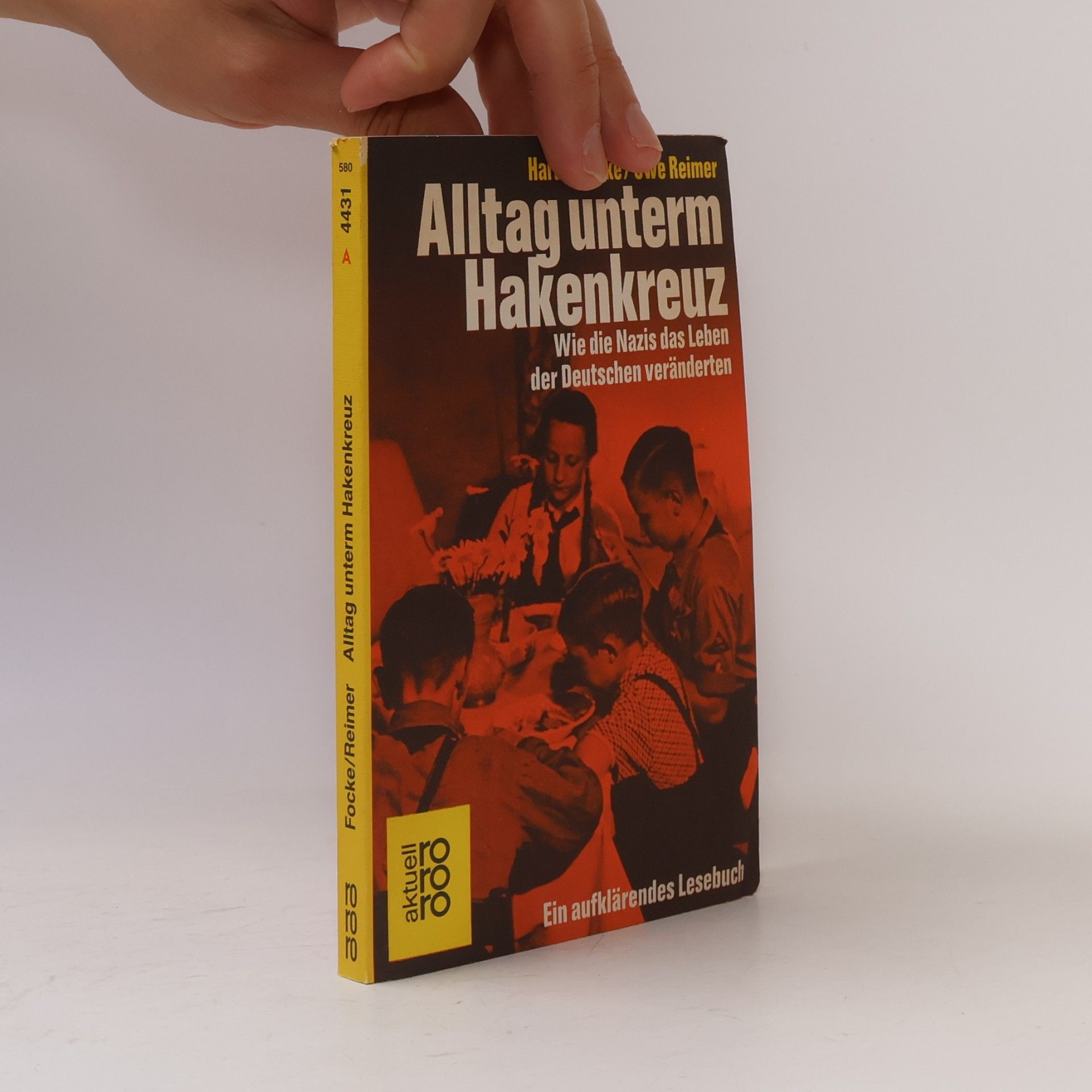Uwe Reimer Alltag unterm Hakenkreuz. Wie die Nazis das Leben der Deutschen veränderten