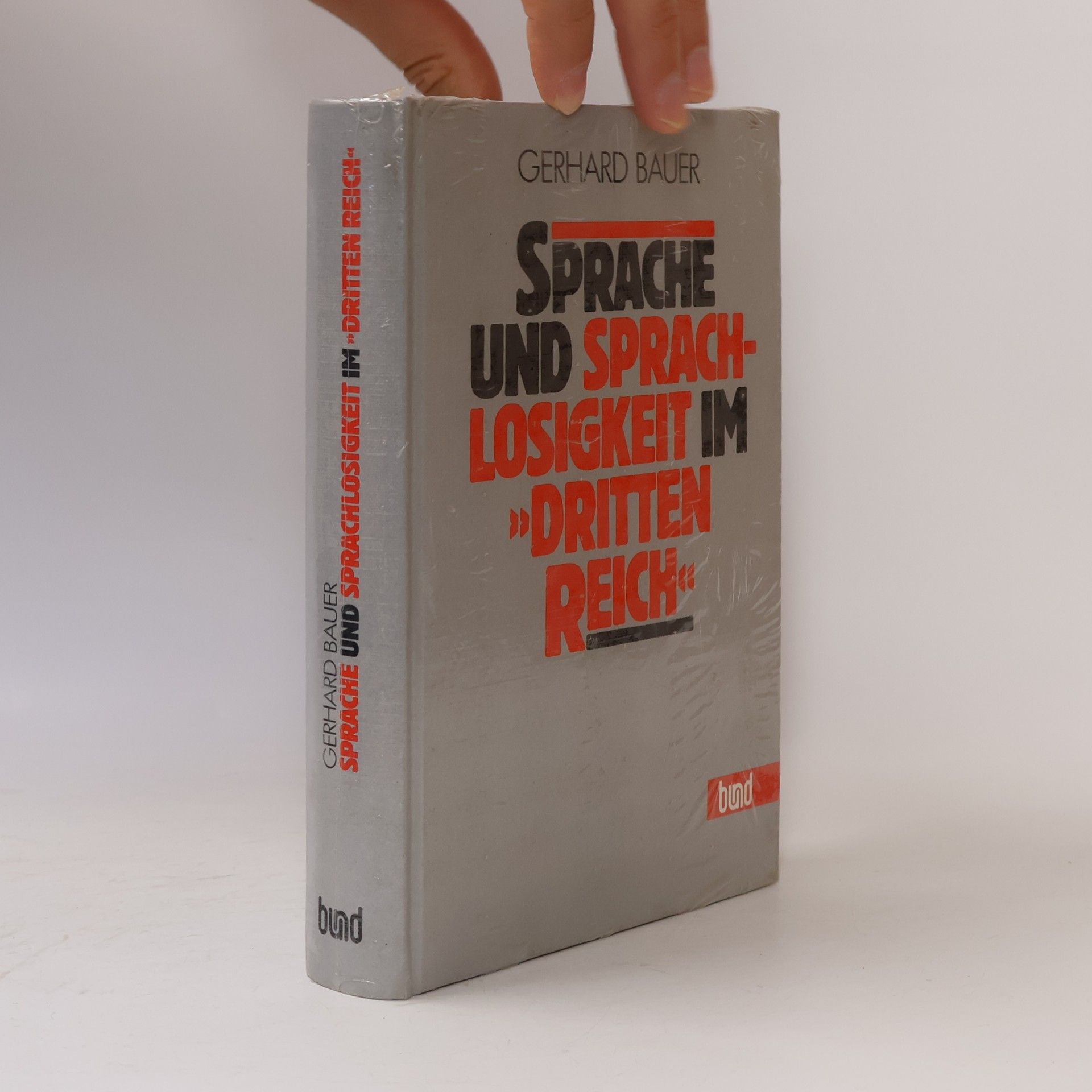 Gerhard Bauer Sprache und Sprachlosigkeit im "Dritten Reich"