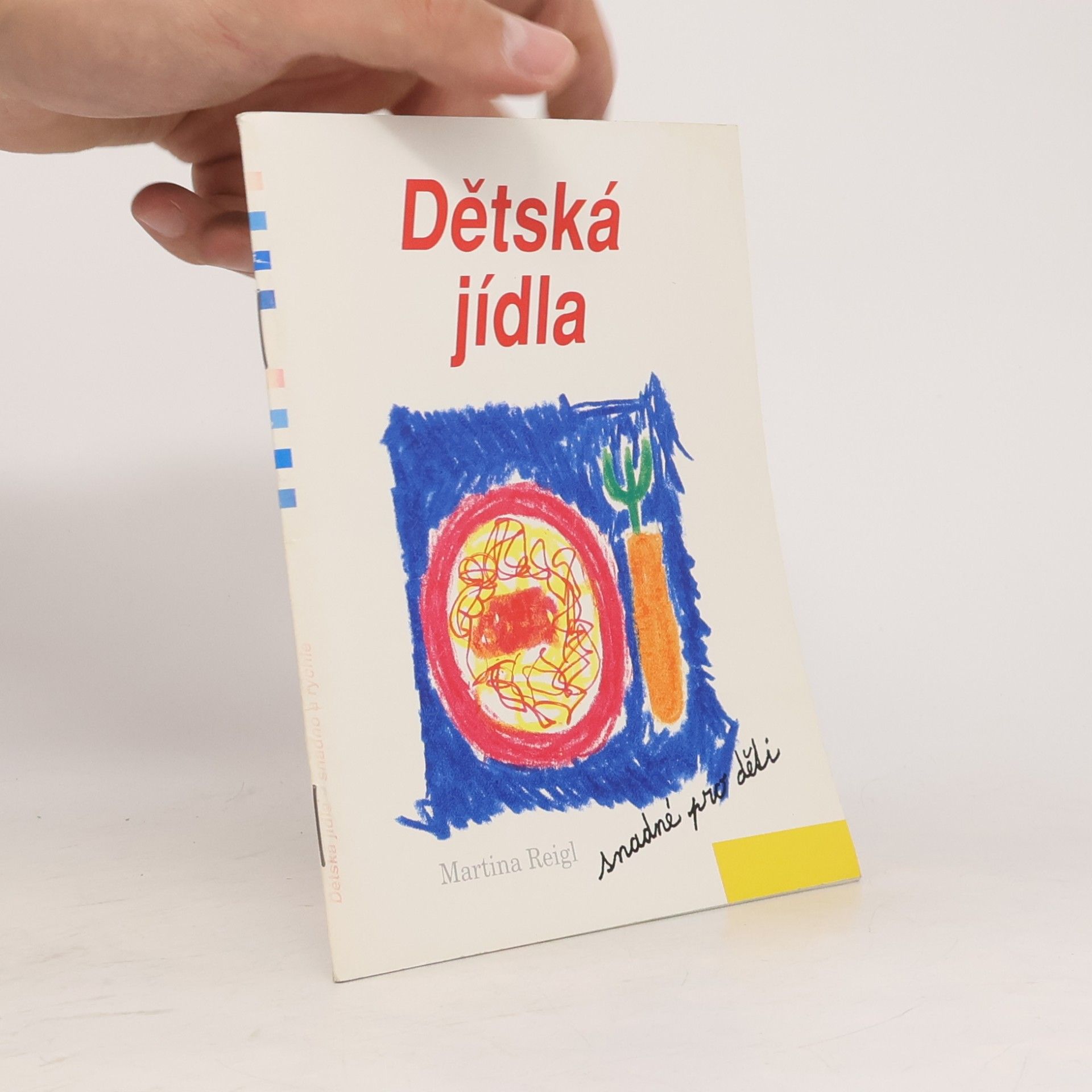 Martina Reigl Dětská jídla. Snadné pro děti