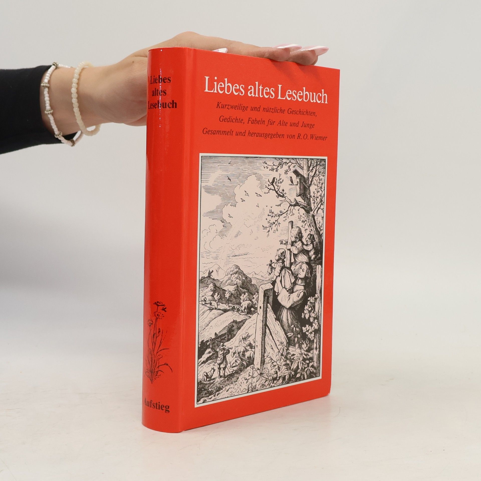 Rudolf Otto Wiemer Liebes altes Lesebuch. Kurzweilige und nützliche Geschichten, Gedichte, Fabeln für Alte und Junge