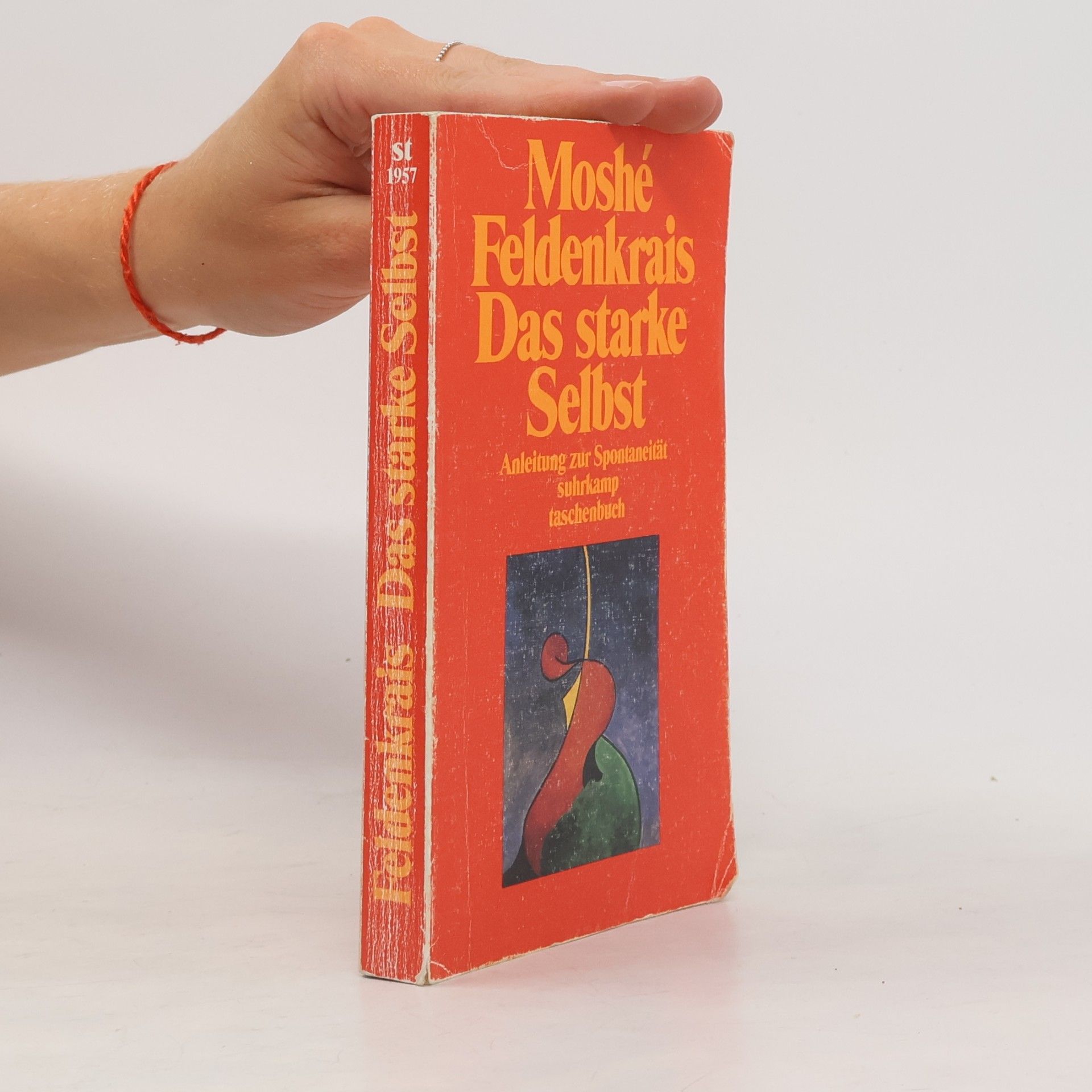 Moshé Feldenkrais Das starke Selbst
