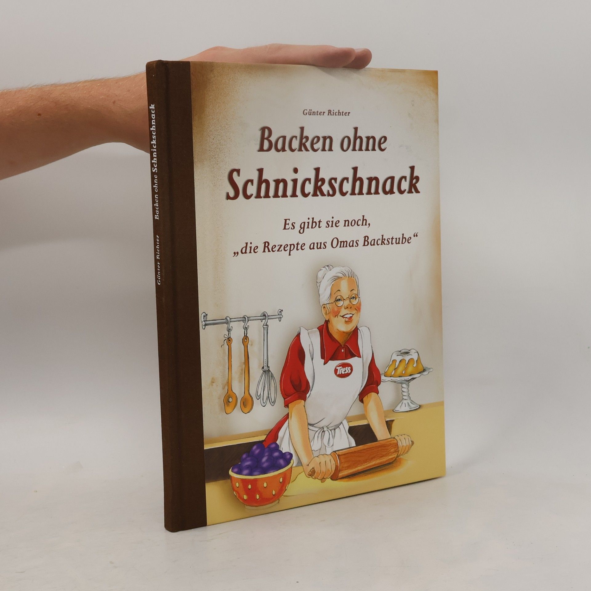 Günter Richter Backen ohne Schnickschnack. Es gibt sie noch, "die Rezepte aus Omas Backstube"