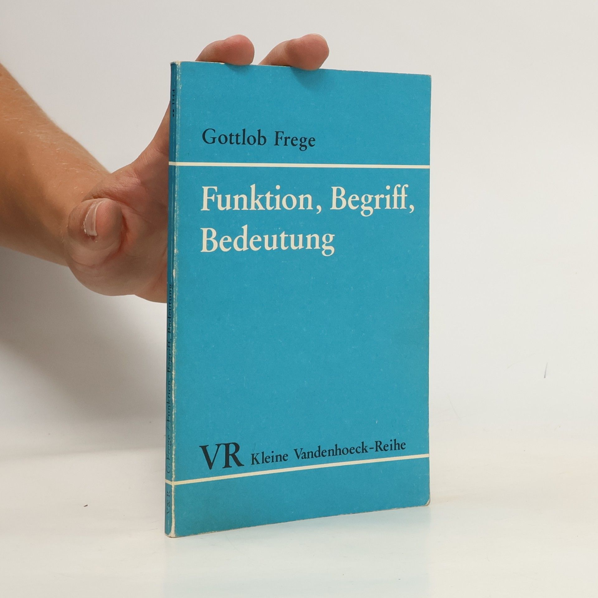 Gottlob Frege Funktion, Begriff, Bedeutung
