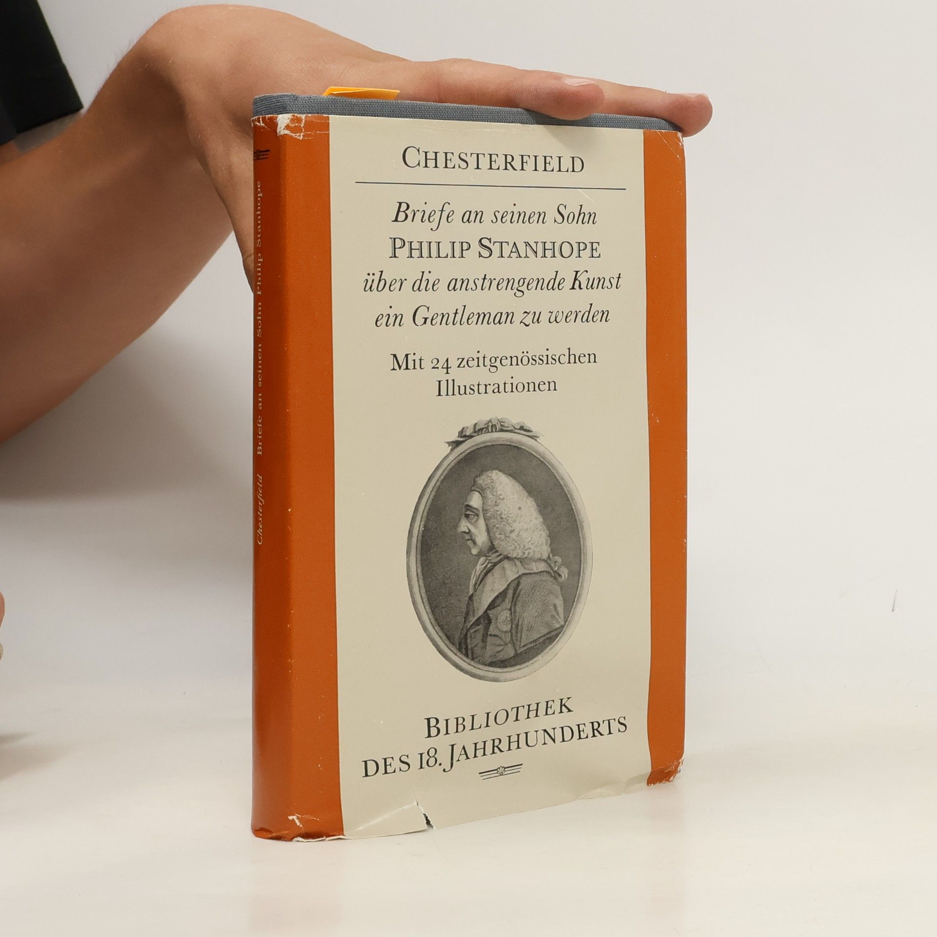 Chesterfield Briefe an seinen Sohn Philip Stanhope über die anstrengende Kunst ein Gentleman zu werden