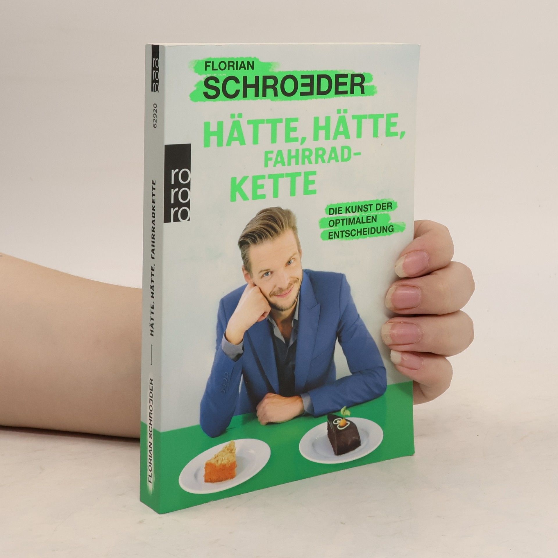 Florian Schroeder Hätte, hätte, Fahrradkette : die Kunst der optimalen Entscheidung