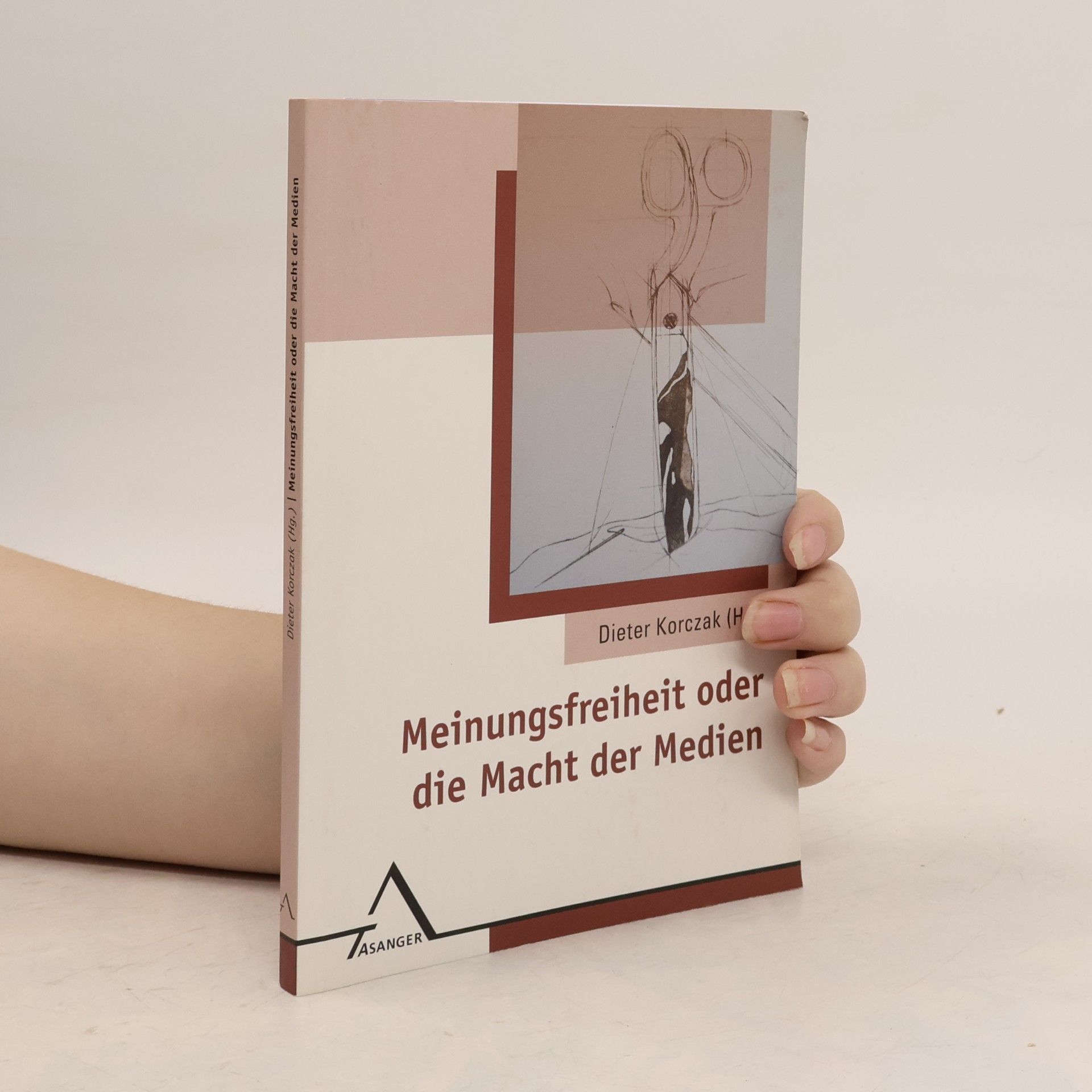 Dieter Korczak Meinungsfreiheit oder die Macht der Medien