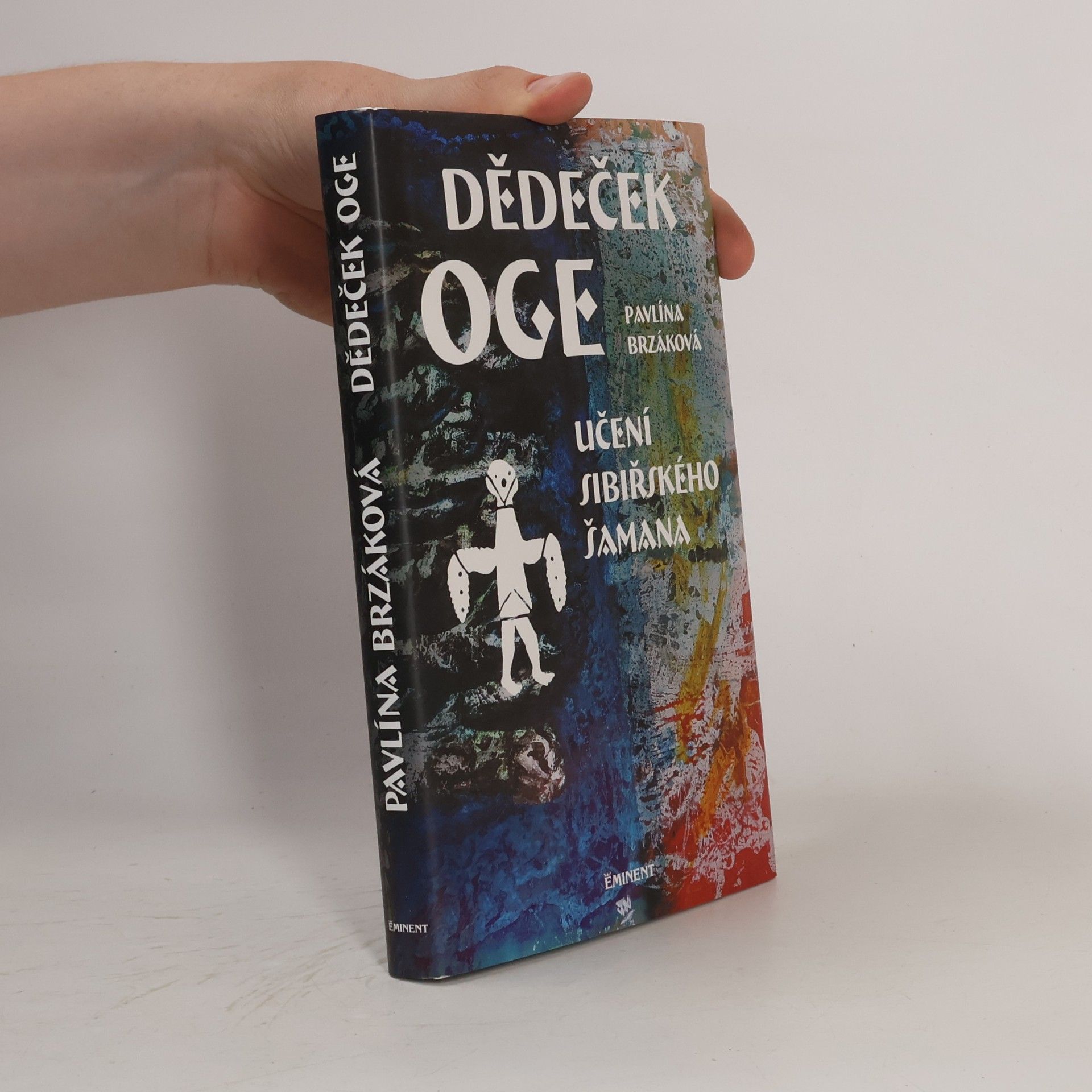 Pavlína Brzáková Dědeček Oge: Učení sibiřského šamana