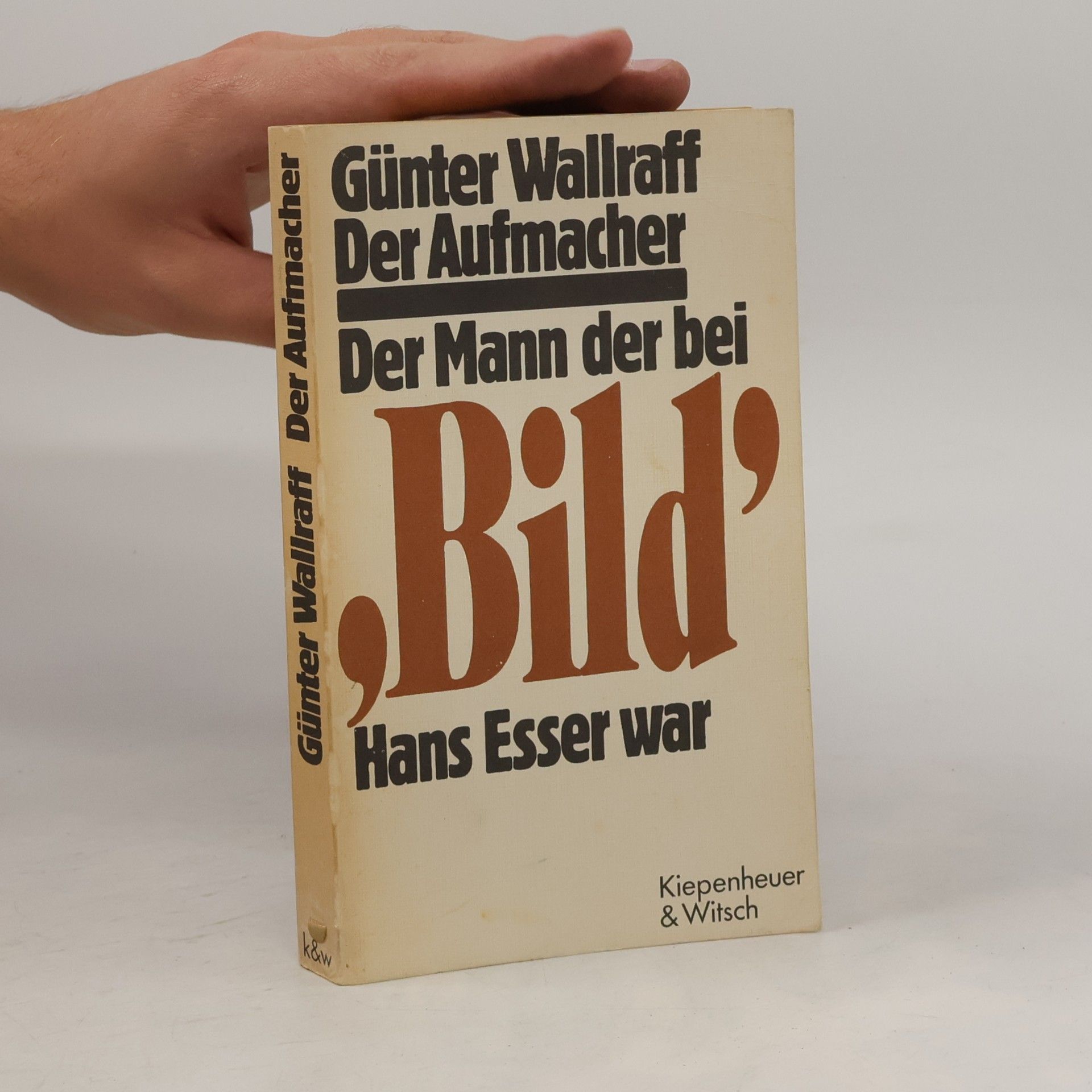Kolektiv autorů Der Aufmacher. Der Mann, der bei Bild Hans Esser war