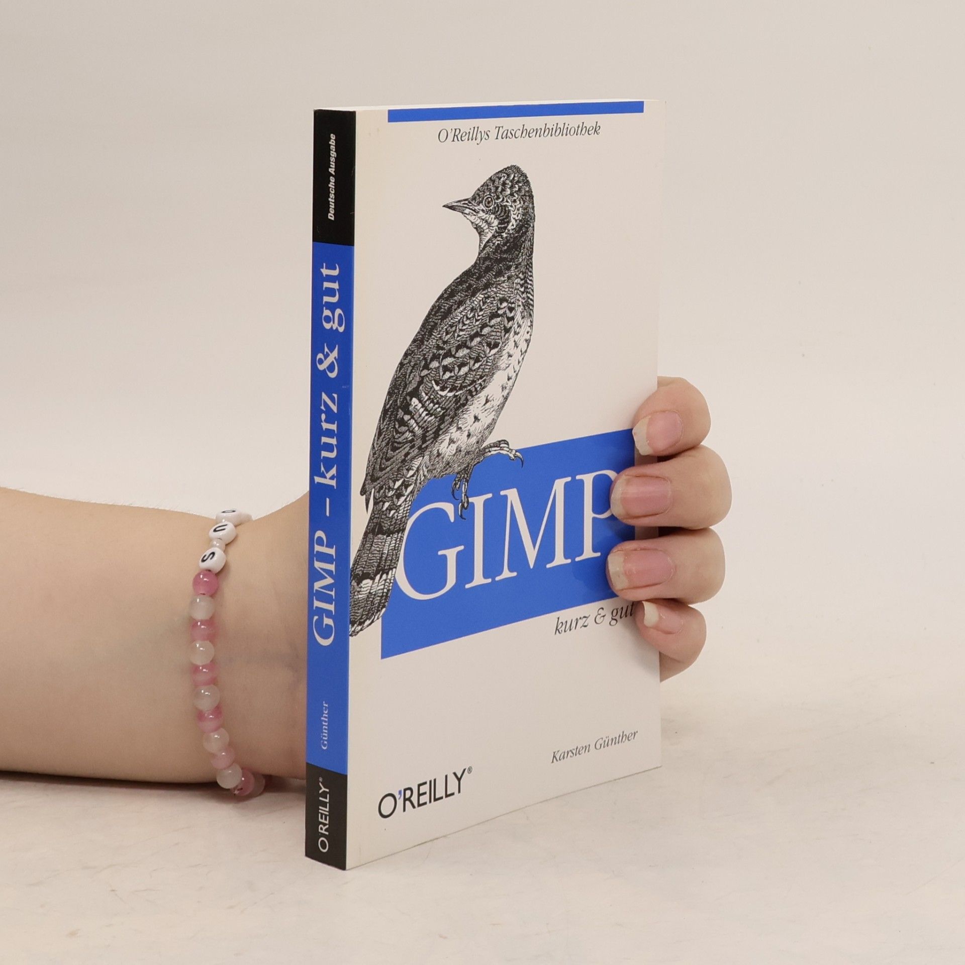 Karsten Günther O'Reillys Taschenbibliothek: GIMP - kurz & gut - Deutsche Ausgabe