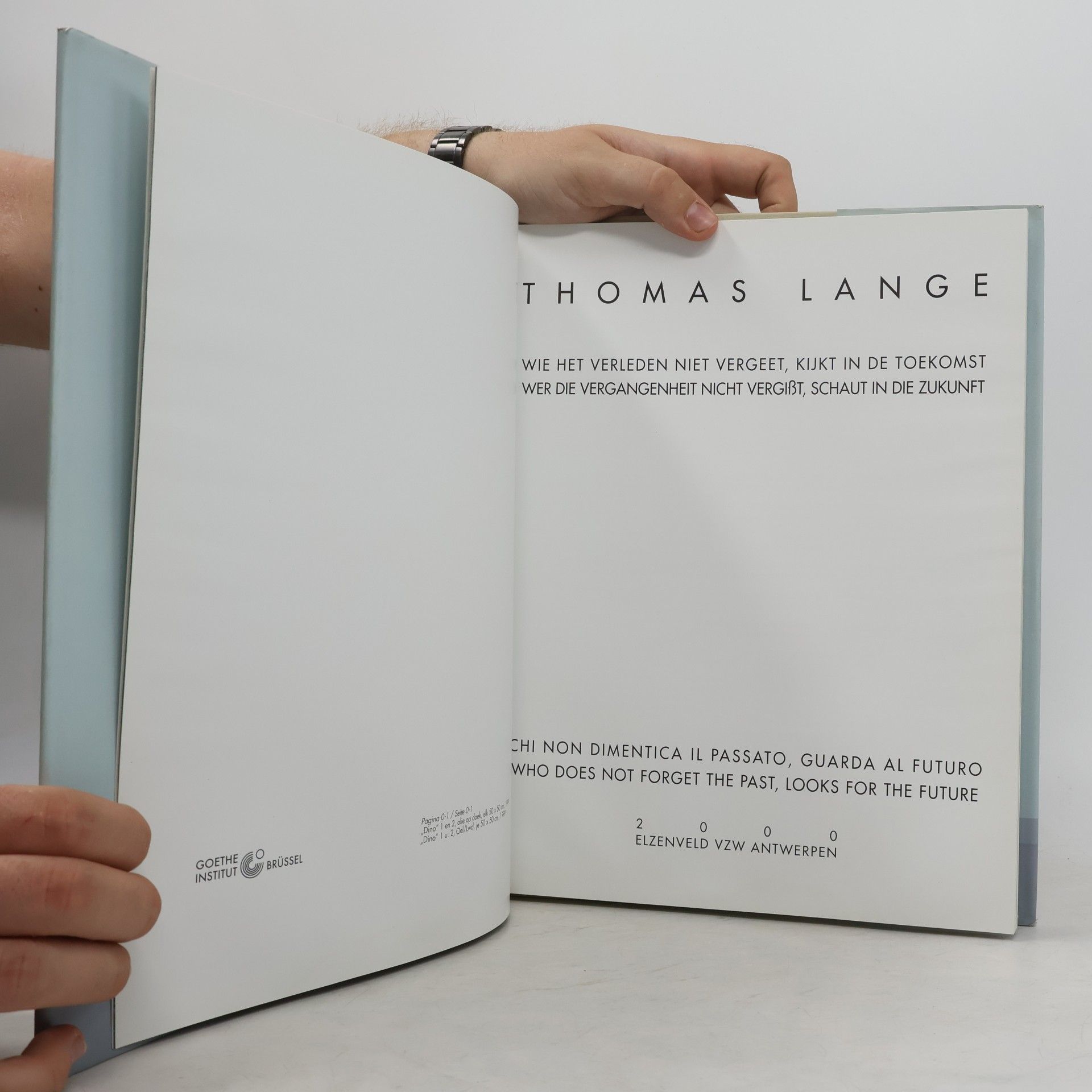 Thomas Lange Wie het verleden niet vergeet, kijkt in de toekomst / Wer die Vergangenheit nicht vergisst, schaut in die Zukunft