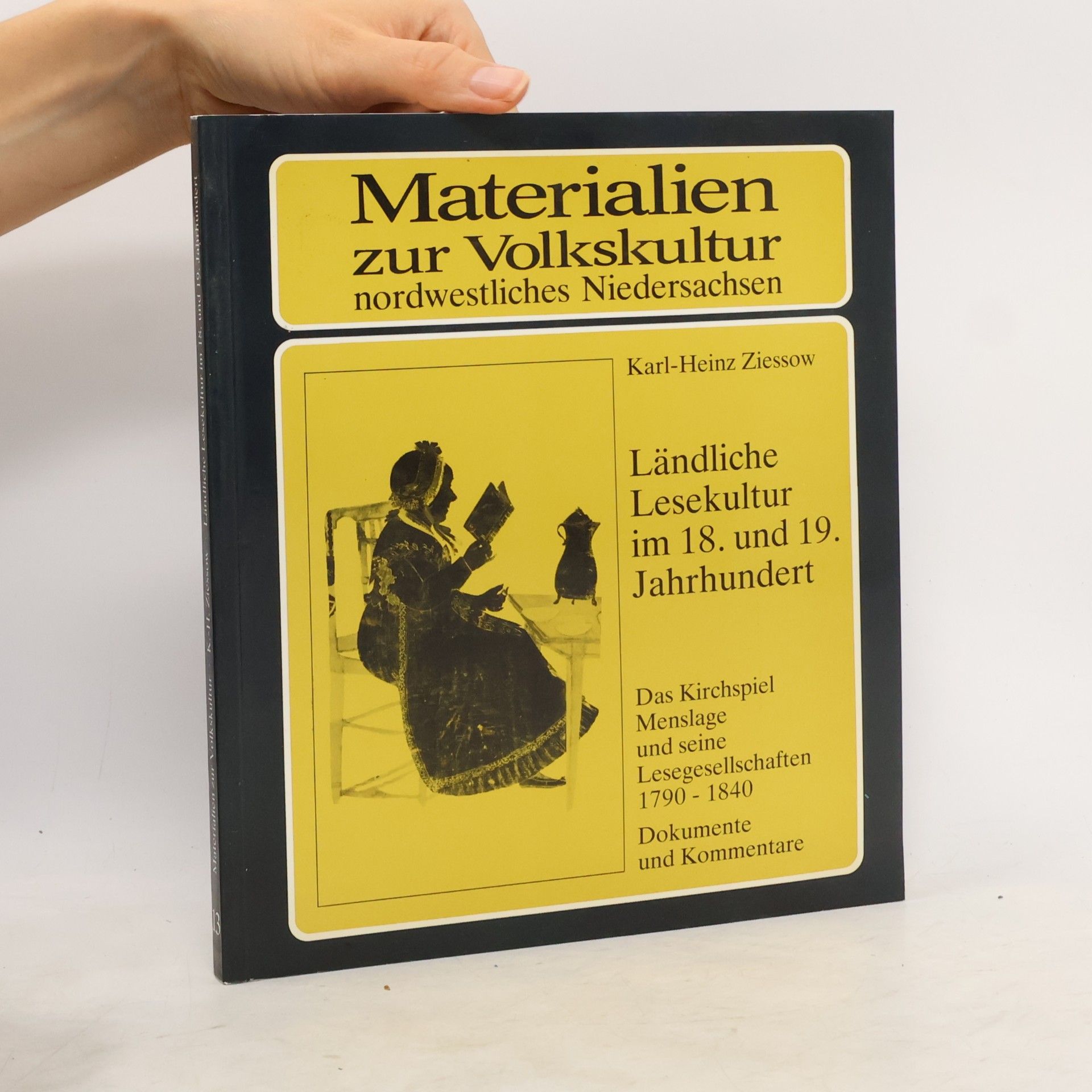 Karl Heinz Ziessow Materialien zur Volkskultur 13. Ländliche Lesekultur im 18. und 19. Jahrhundert