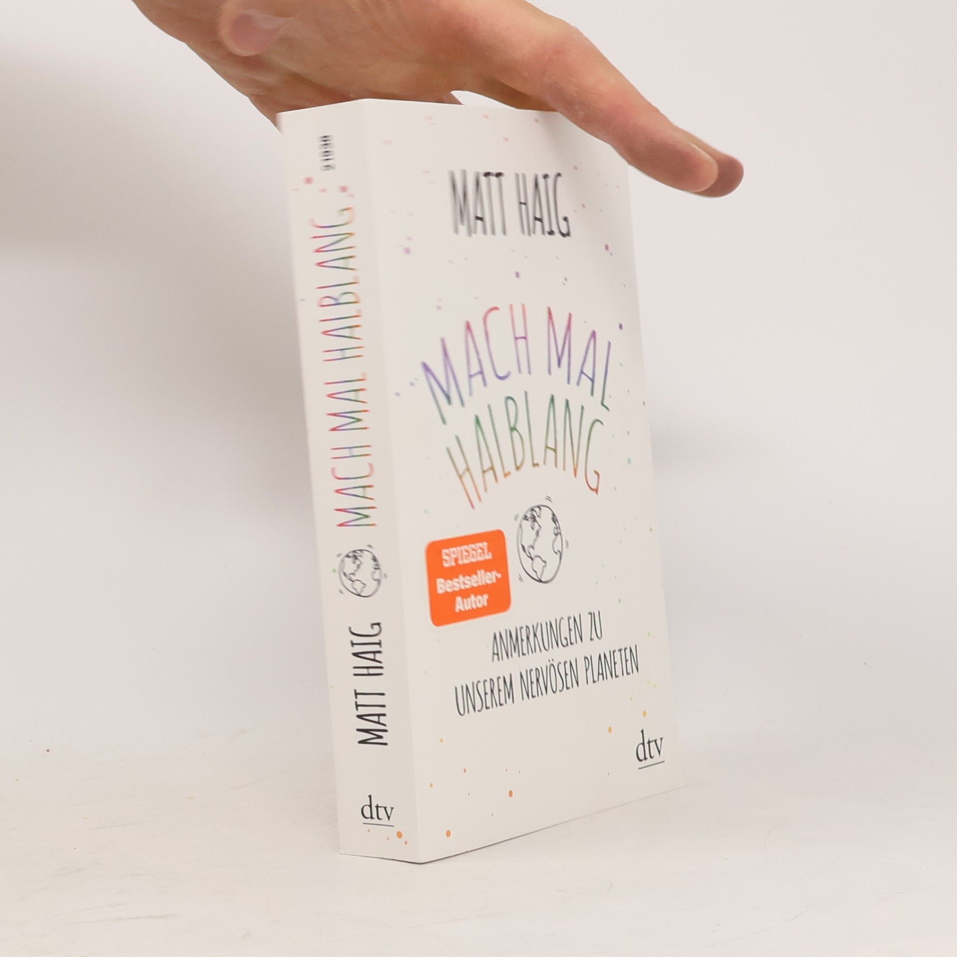 Matt Haig Mach mal halblang. Anmerkungen zu unserem nervösen Planeten
