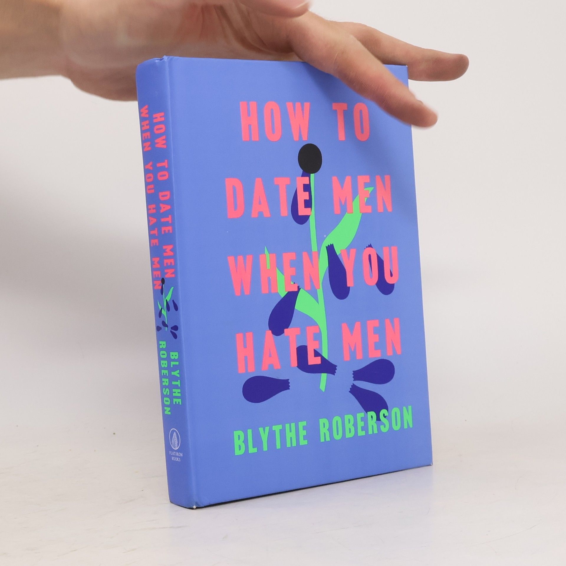 Blythe Roberson How to date men when you hate men