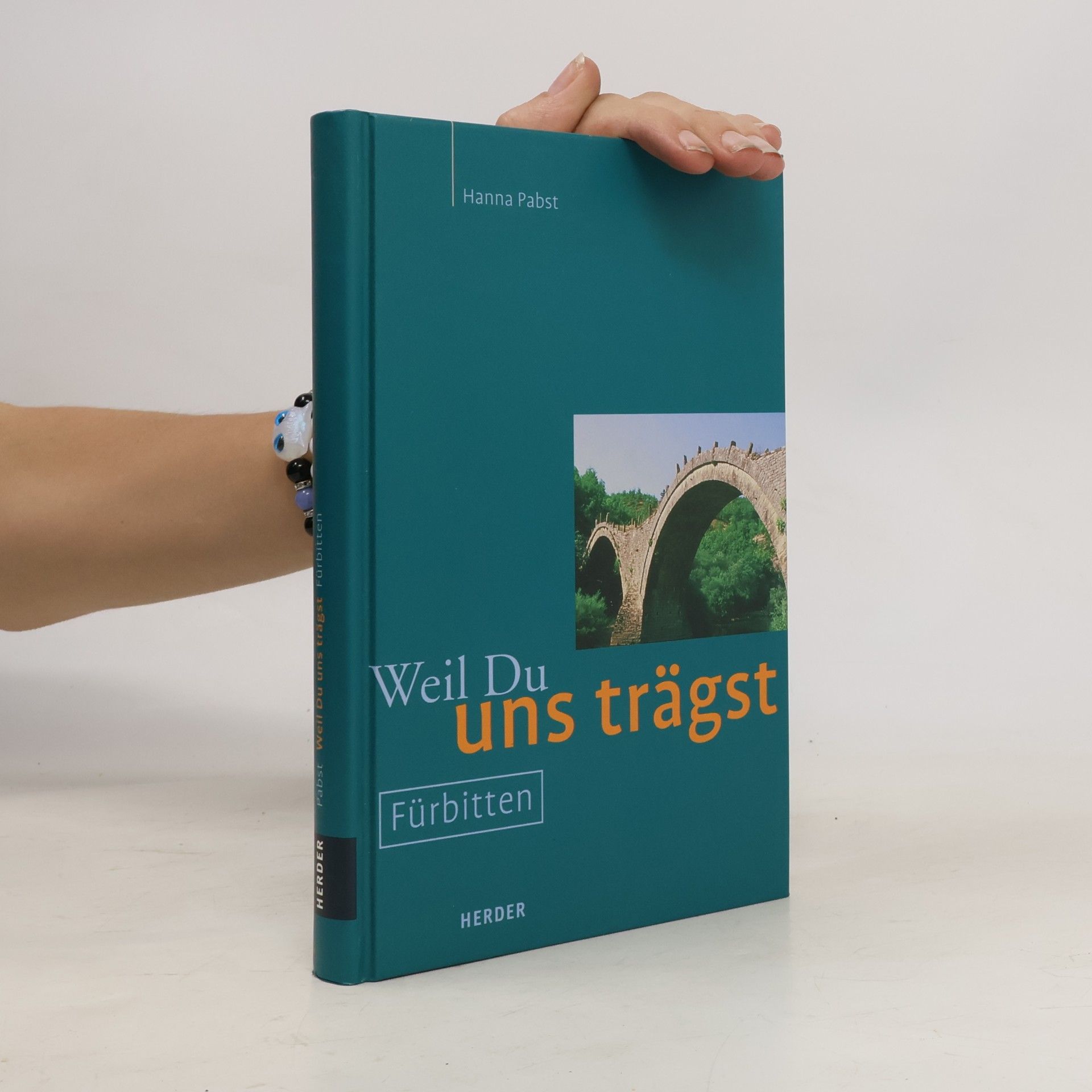 Hanna Pabst Weil Du uns trägst. Fürbitten.