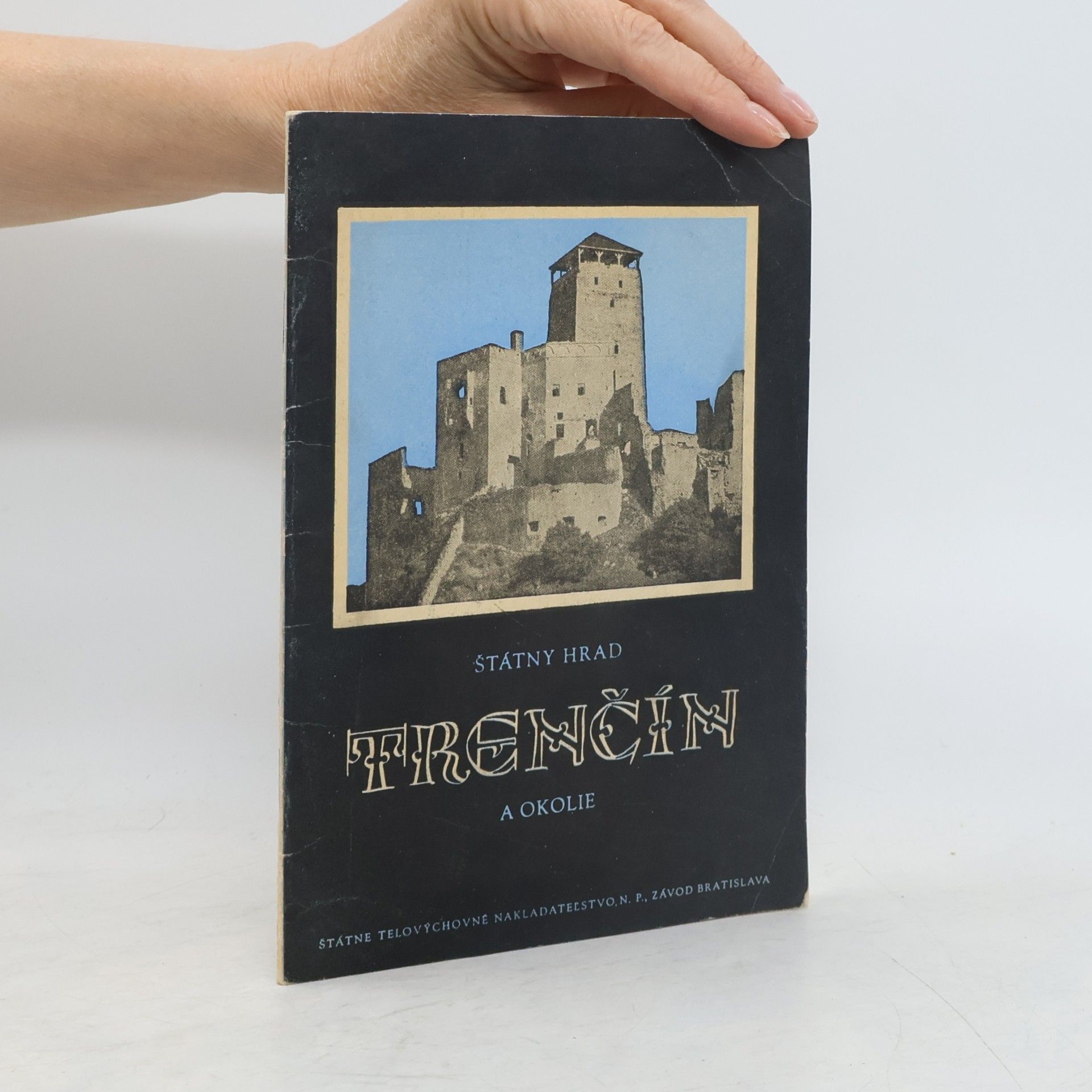 Collectif d'auteurs Štátny hrad Trenčín a okolie
