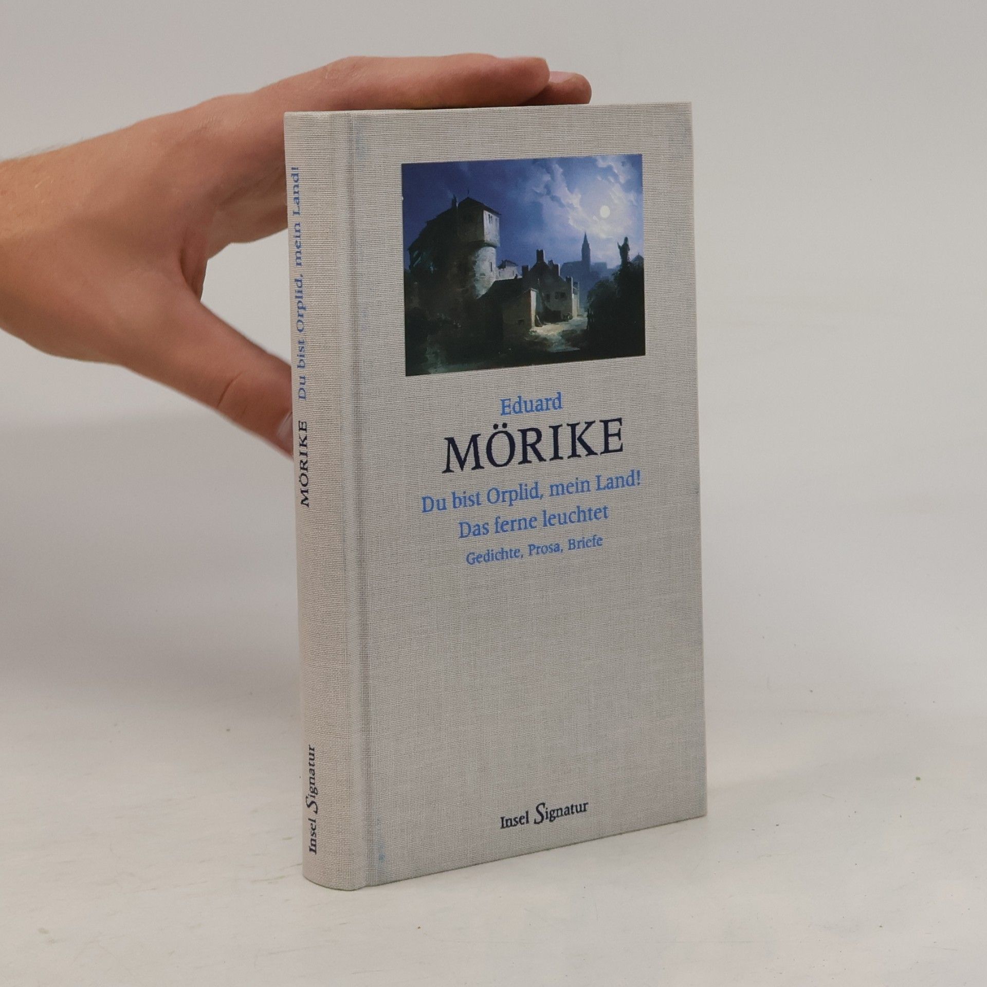 Eduard Mörike Du bist Orplid, mein Land! Das ferne leuchtet