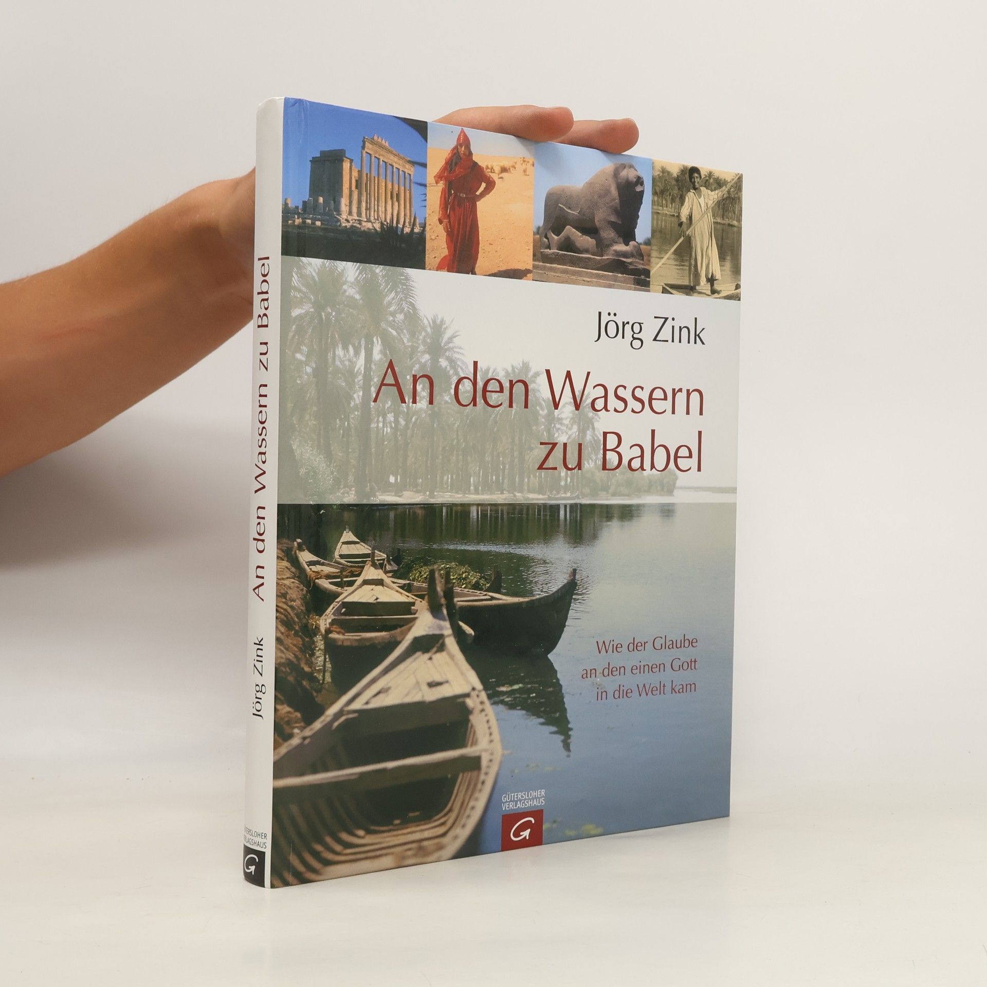 Jörg Zink An den Wassern zu Babel. Wie der Glaube an den einen Gott in die Welt kam