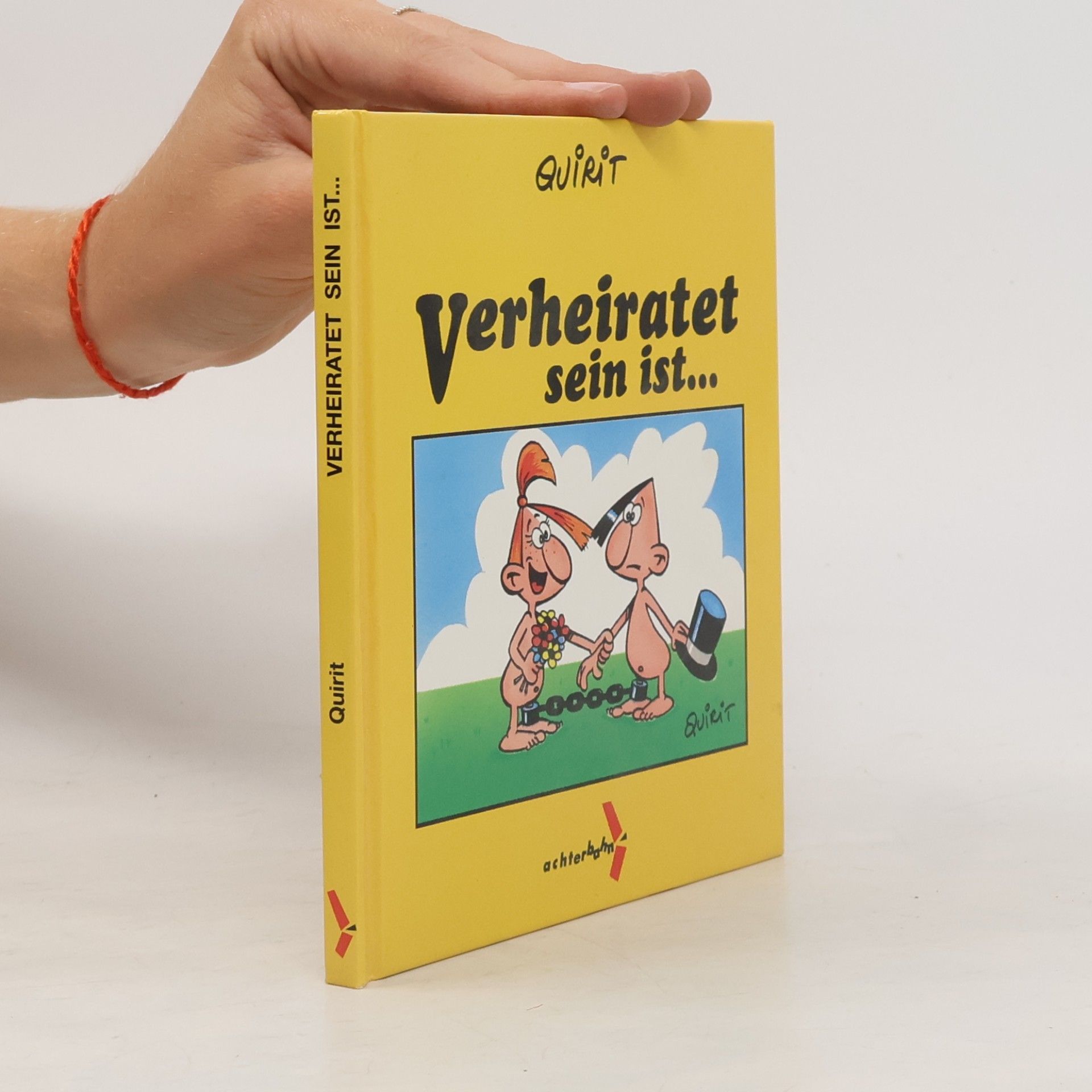 Quirit Verheiratet sein ist ...