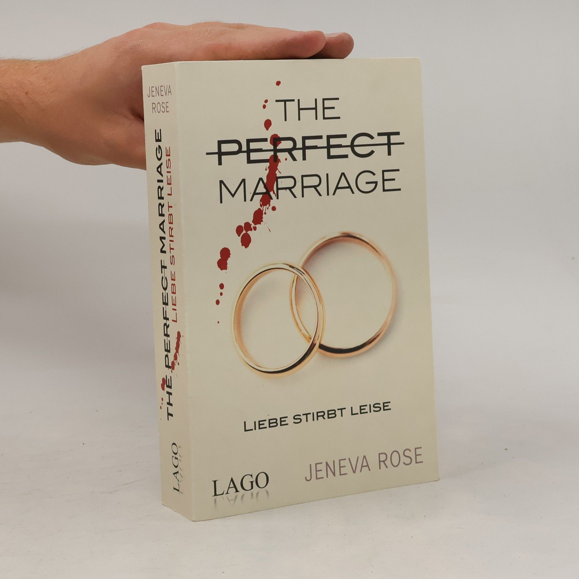 Jeneva Rose Liebe stirbt leise. The Perfect Marriage. Der Mega-Bestseller mit über 2 Mio. verkauften Exemplaren endlich auf Deutsch