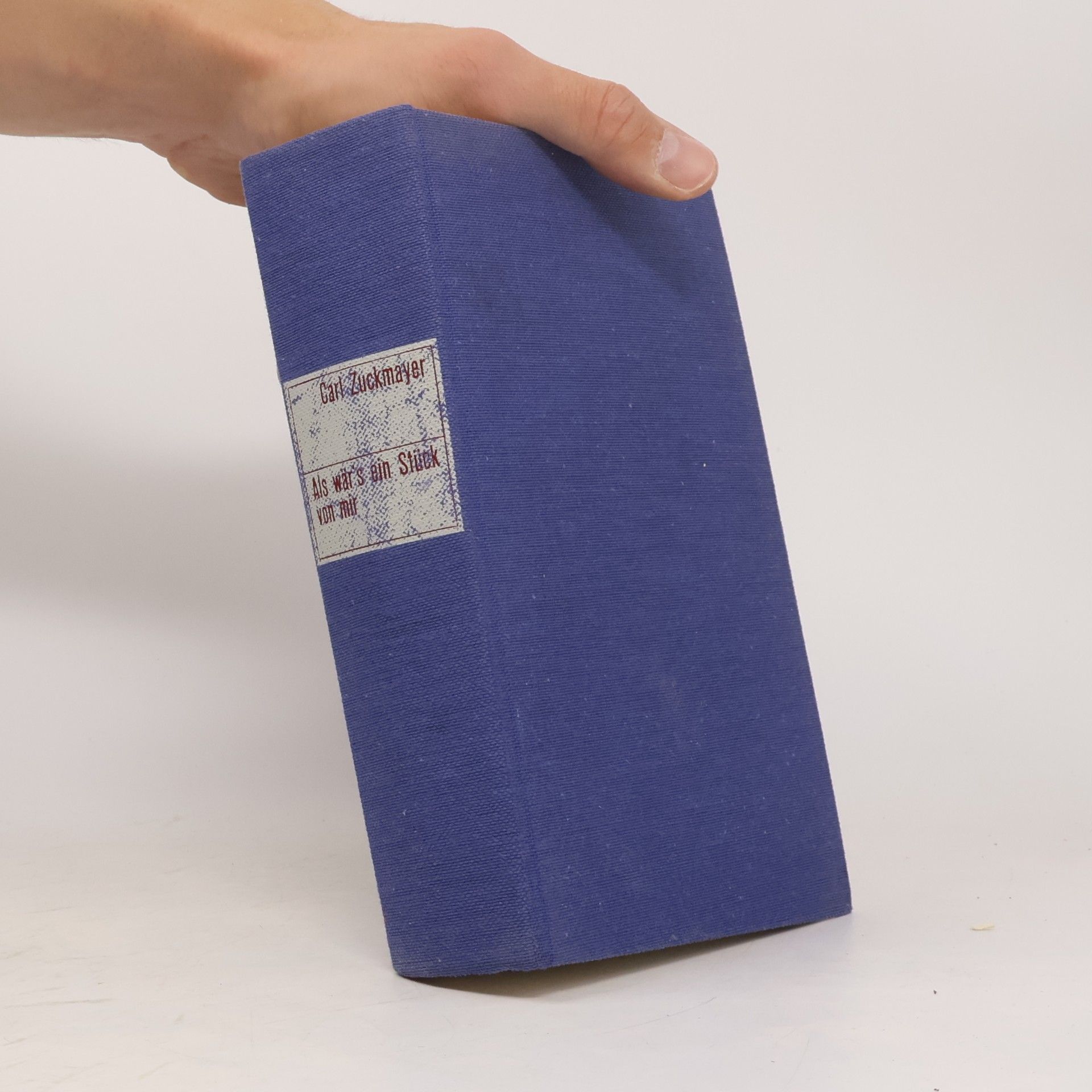 Carl Zuckmayer Als wär's ein Stück von mir