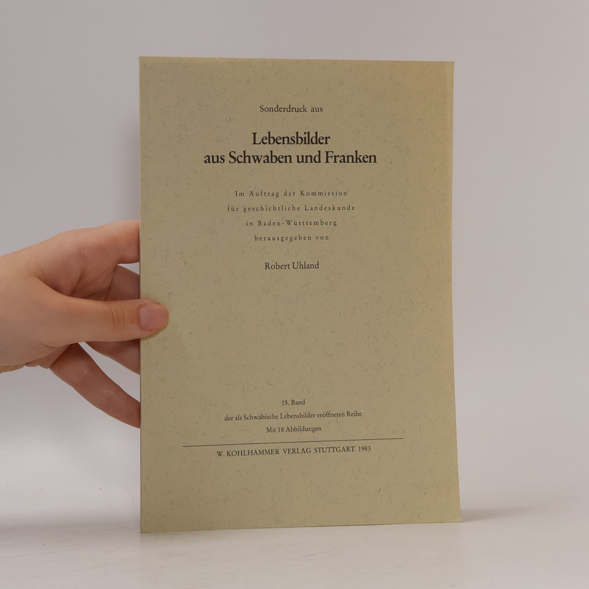 Robert Uhland Lebensbilder aus Schwaben und Franken