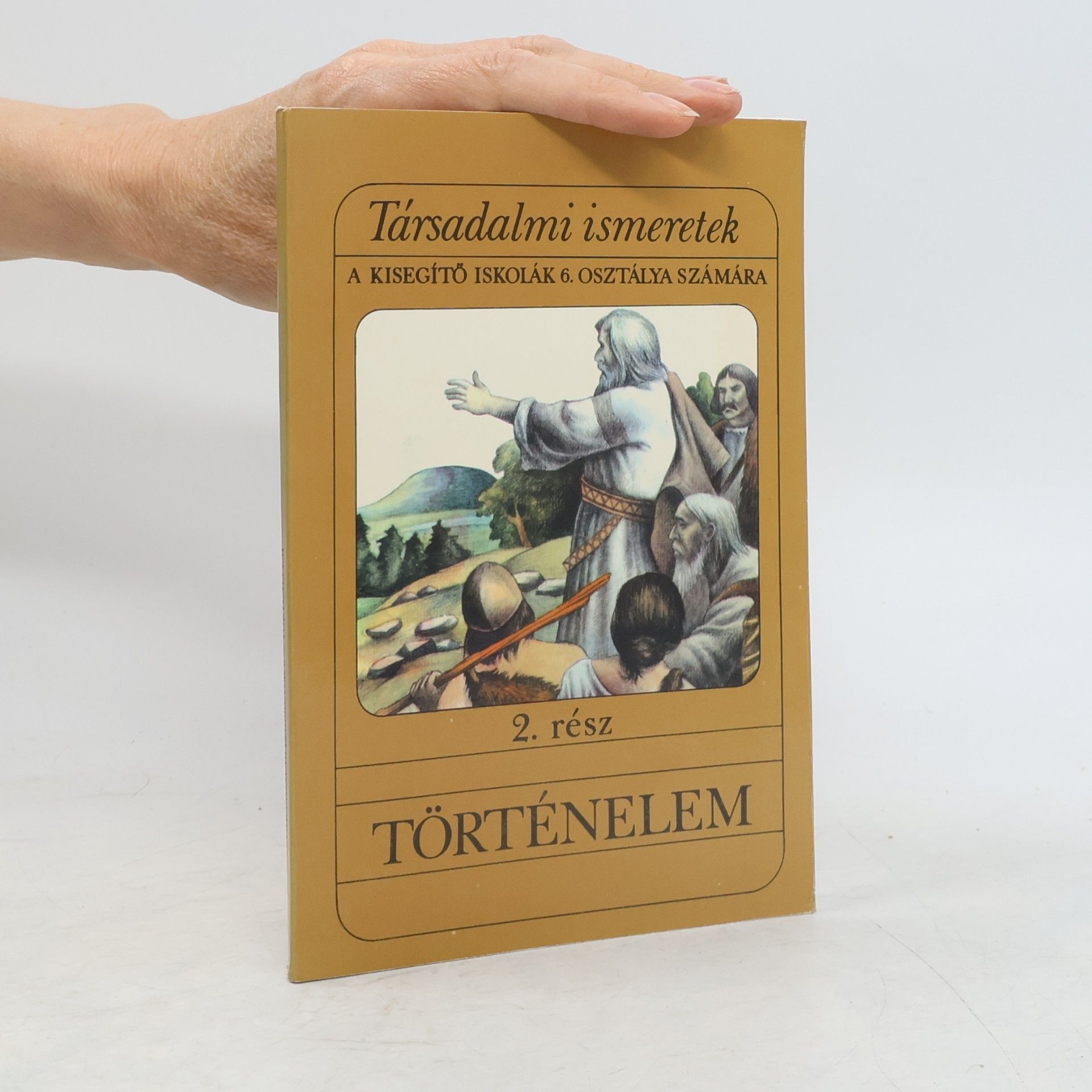 Oľga Prášilová Társadalmi ismeretek a kisegítő iskolák 6. osztálya számára, 2. rész: Történelem